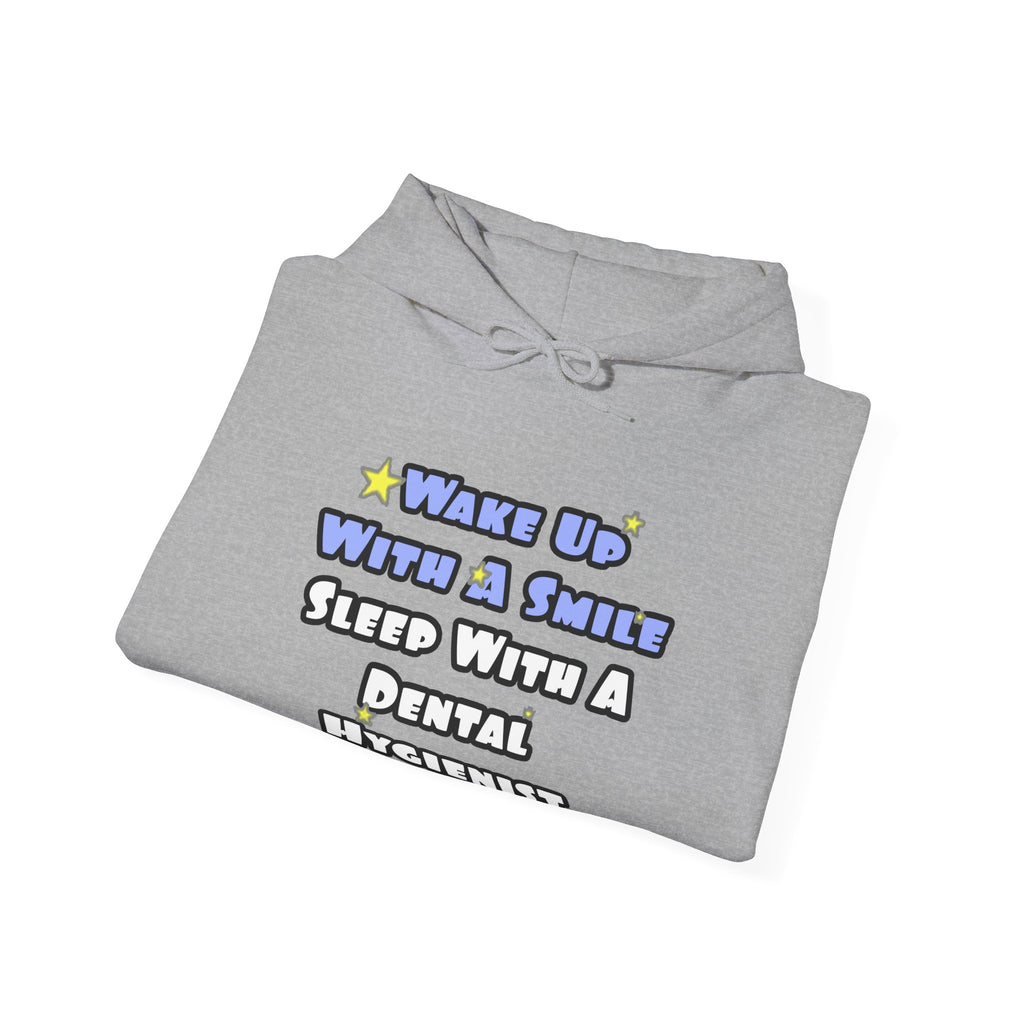 Wake Up With a Smile...Sleep With a Dental Hygienist - Unisex Heavy Blend™ Hooded Sweatshirt