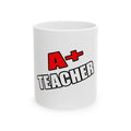 a plus teacher - Ceramic Mug, (11oz, 15oz)