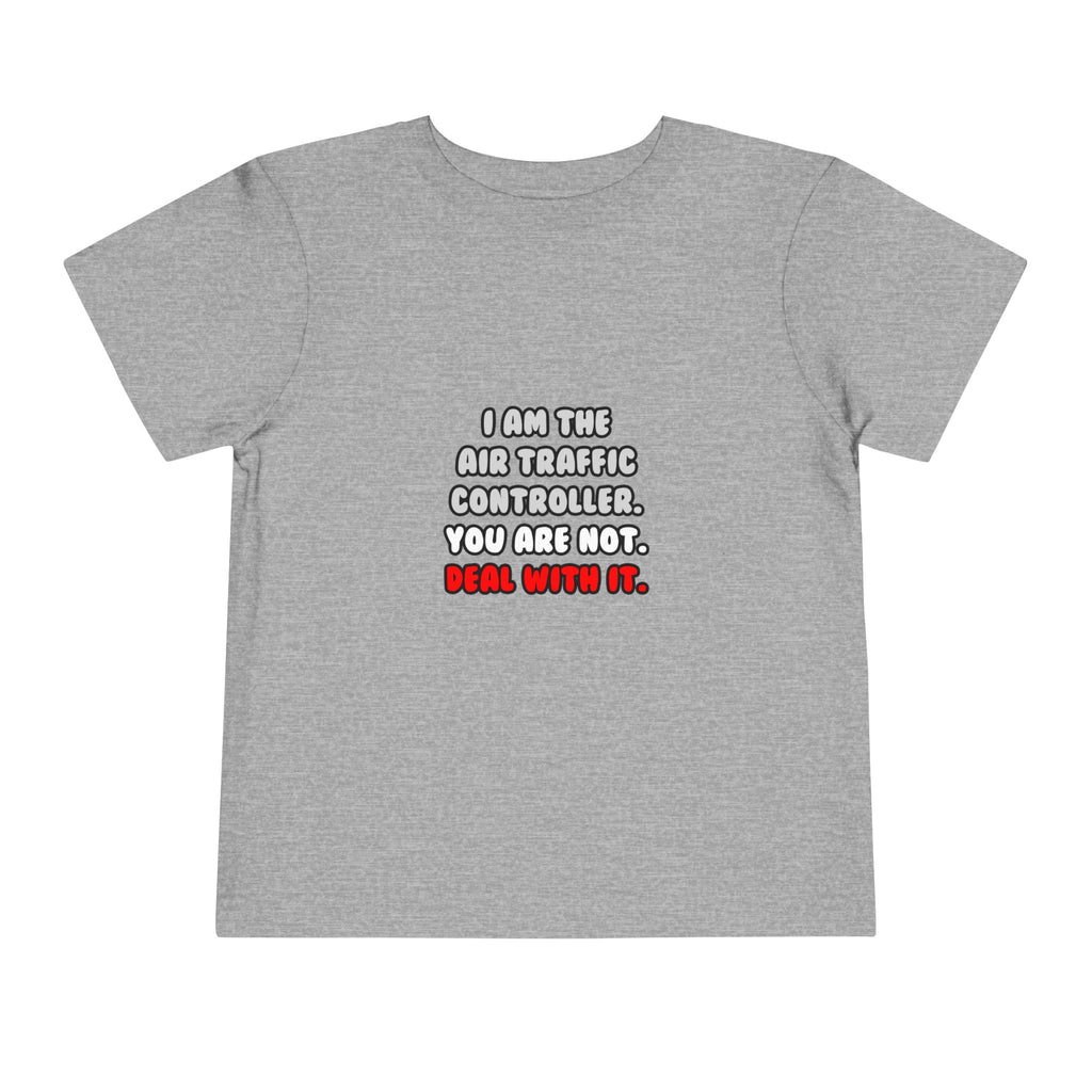 Deal With It ... Funny Air Traffic Controller - Toddler Short Sleeve Tee