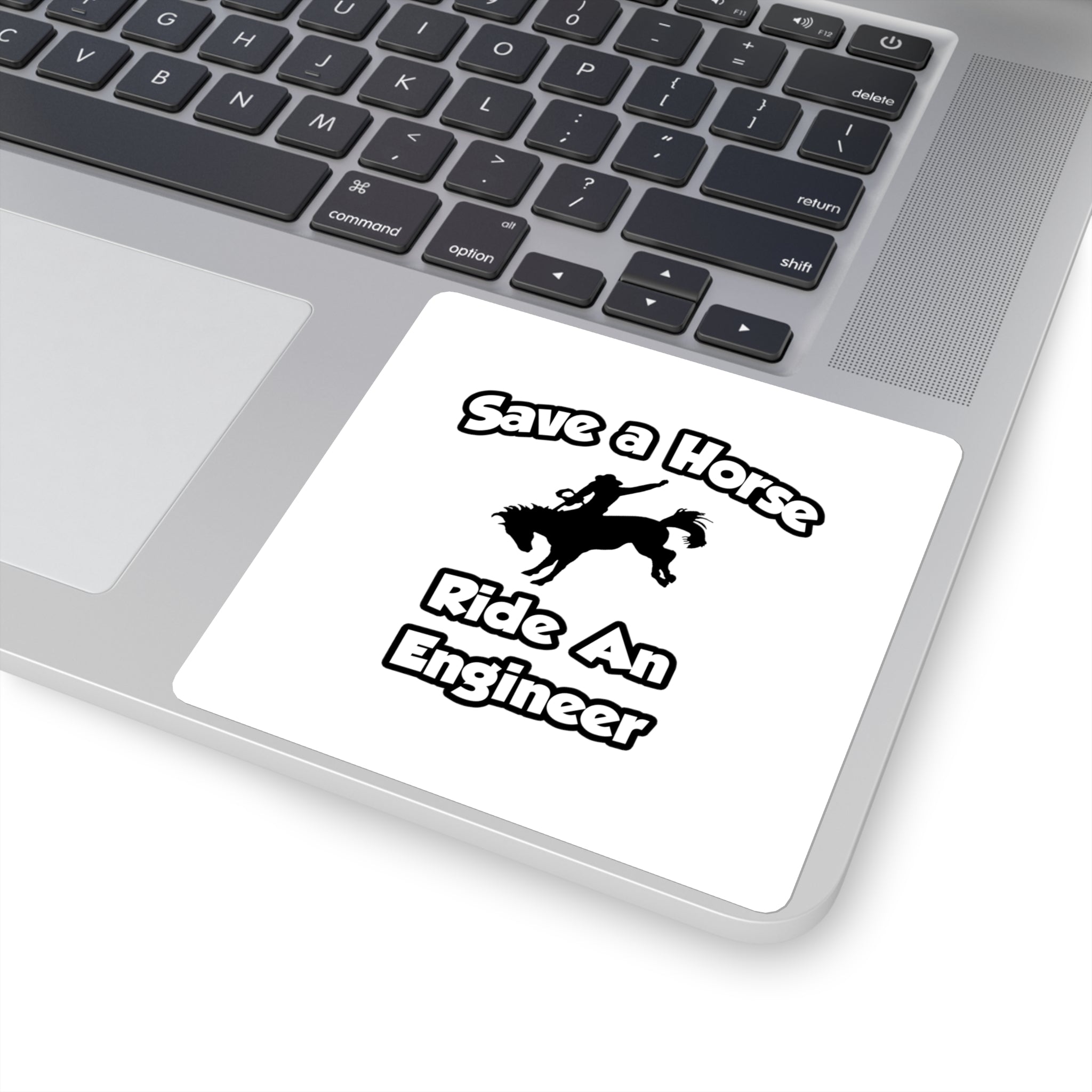 Save a Horse .. Ride an Engineer - Square Stickers