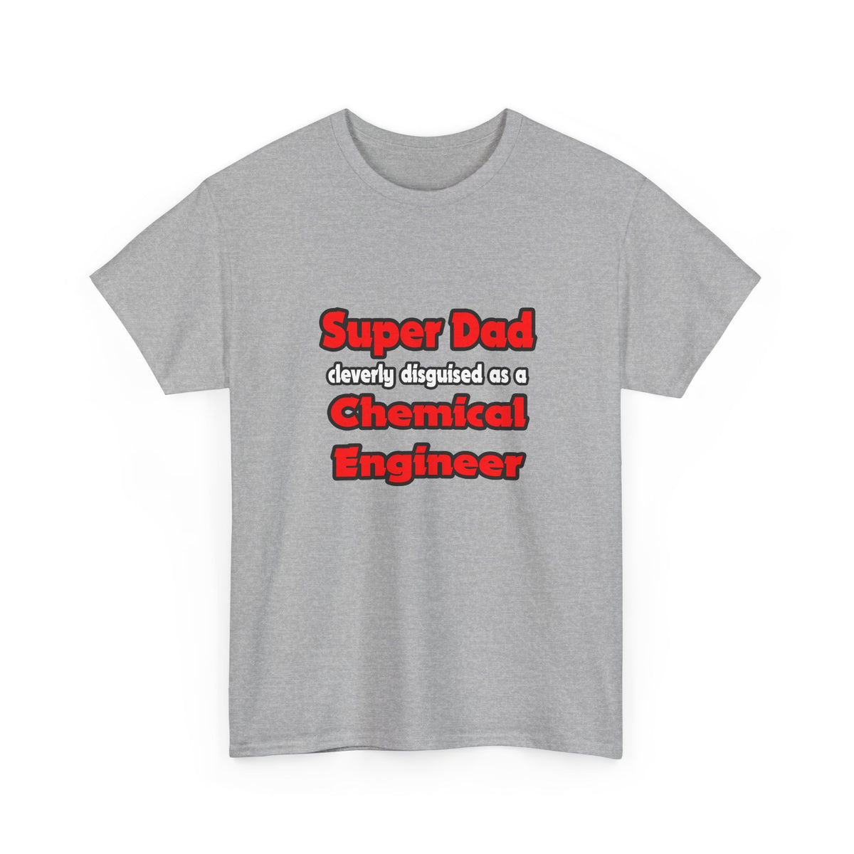 Super Dad ... Chemical Engineer - Unisex Heavy Cotton Tee