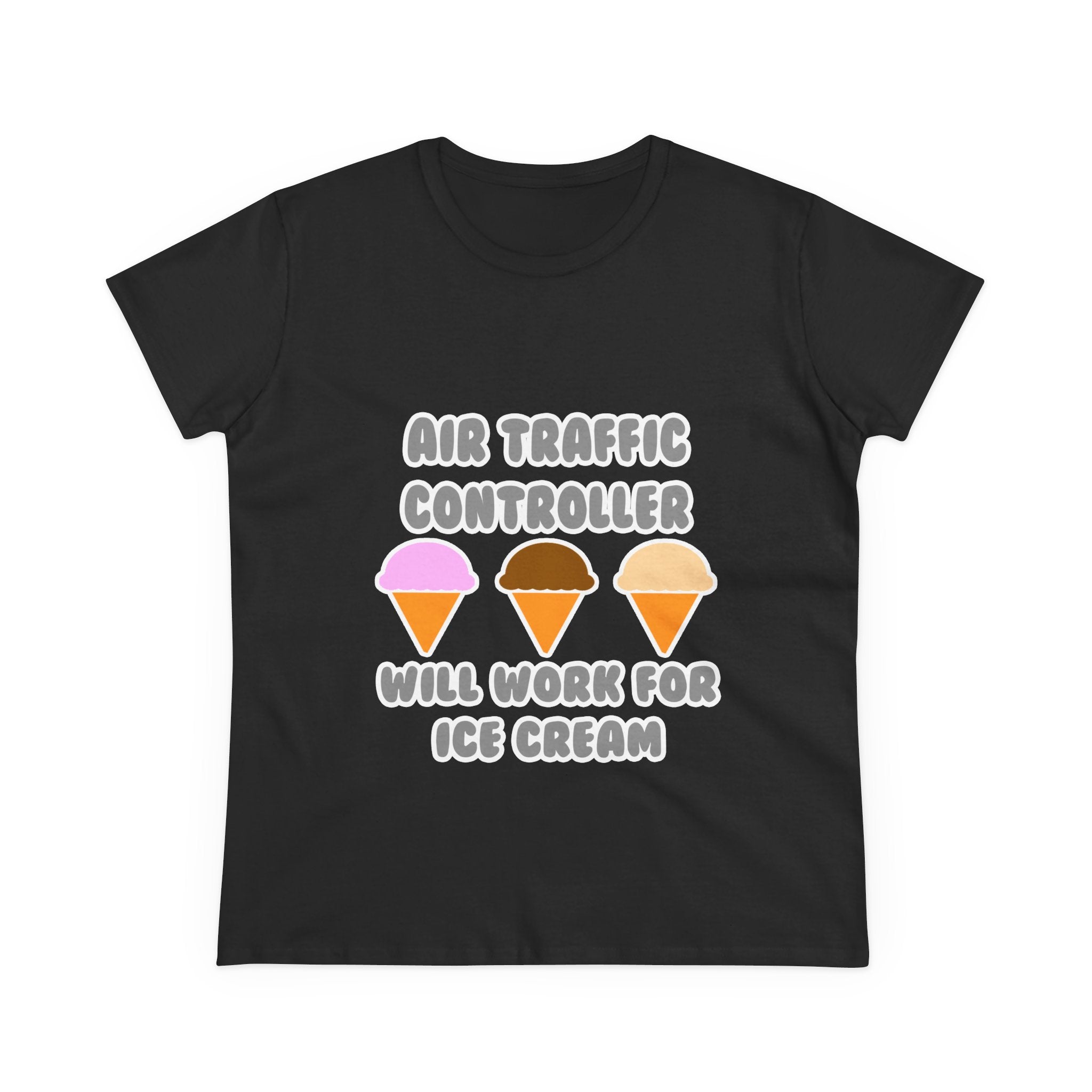 Air Traffic Controller ... Will Work For Ice Cream - Women's Midweight Cotton Tee