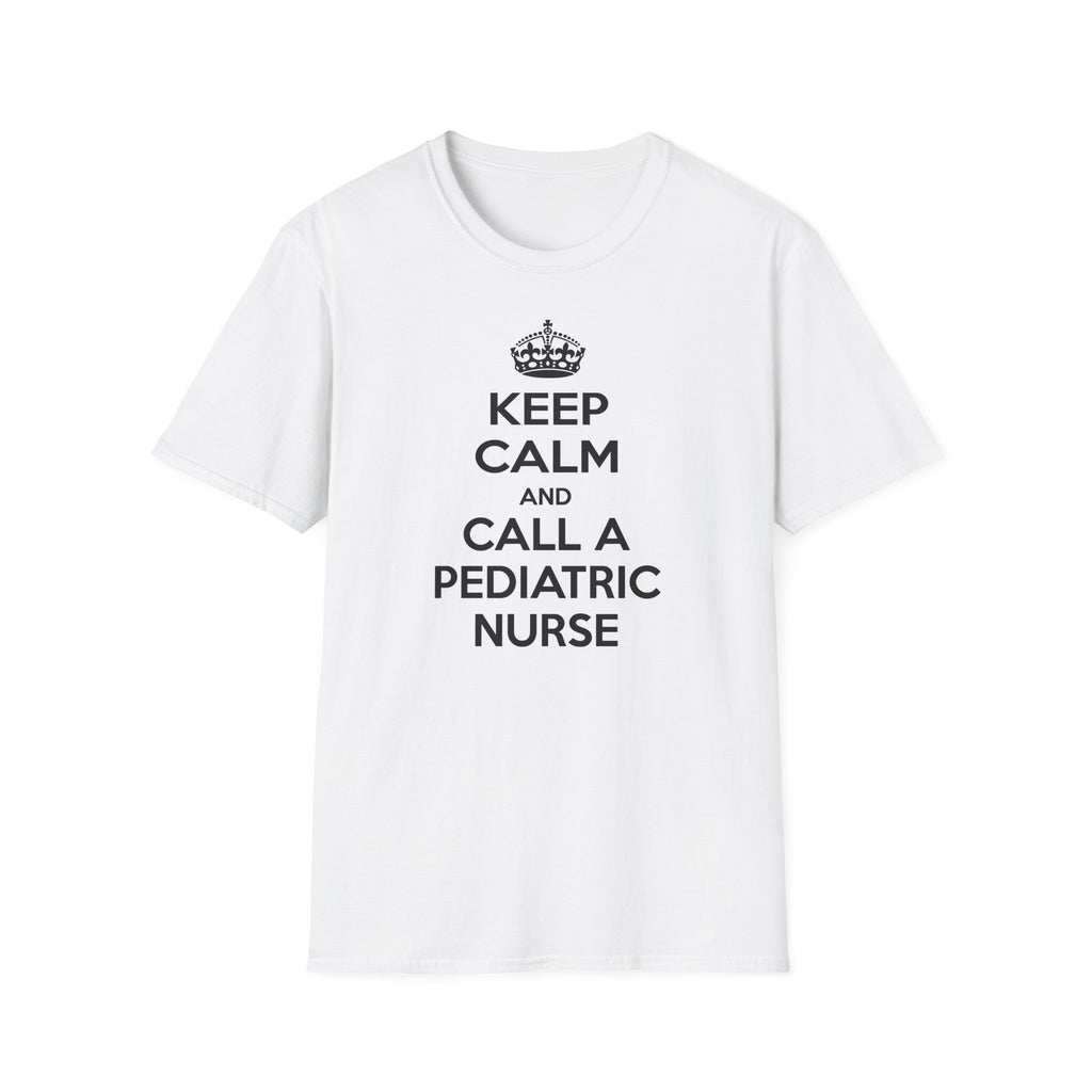 Keep Calm and Call a Pediatric Nurse - Unisex Softstyle T-Shirt