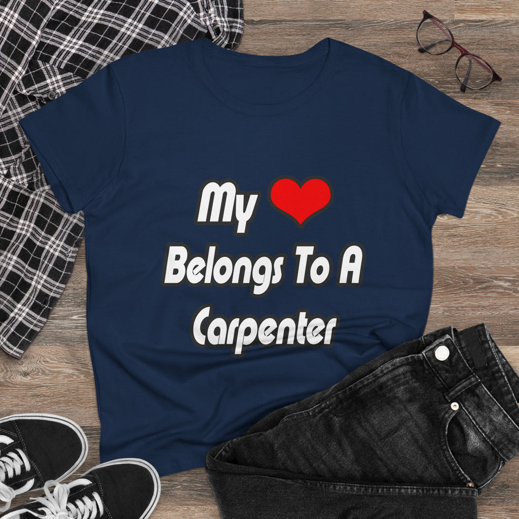 My Heart Belongs To A Carpenter - Women's Midweight Cotton Tee