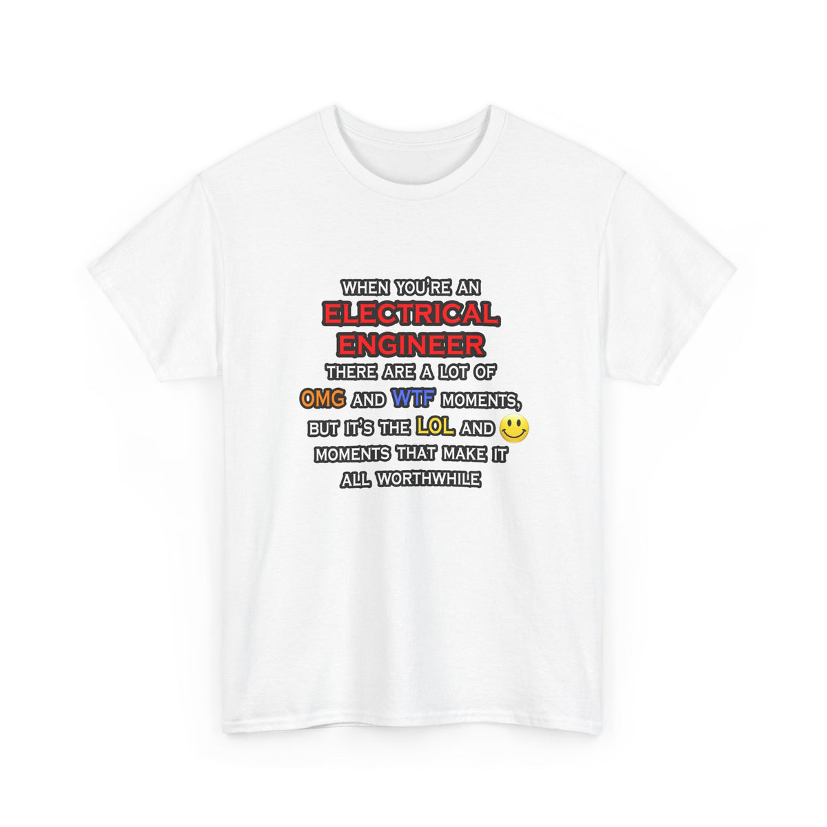 Funny Electrical Engineer ... OMG WTF LOL - Unisex Heavy Cotton Tee