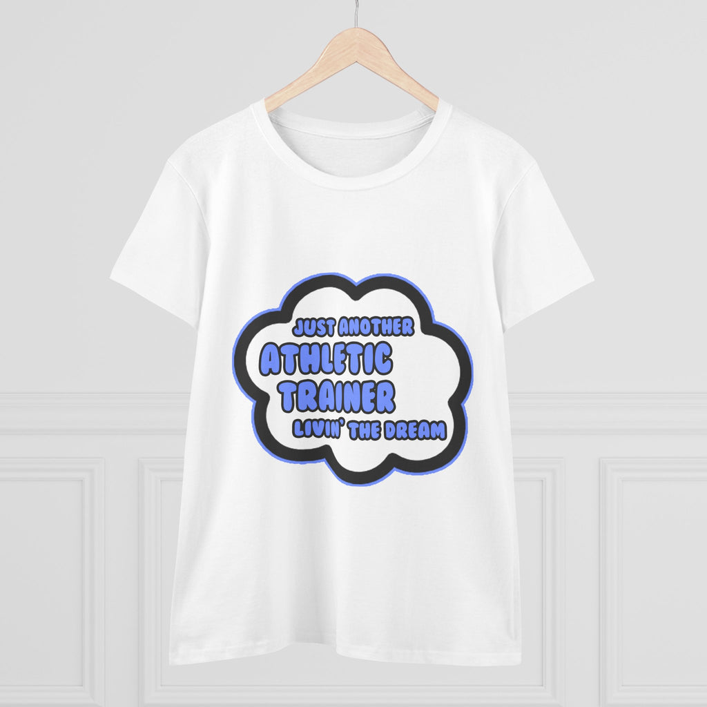Athletic Trainer .. Livin' The Dream - Women's Midweight Cotton Tee