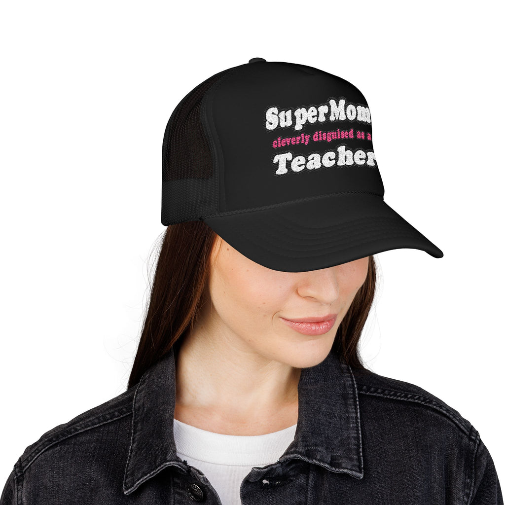 supermom teacher - Foam Trucker Hat
