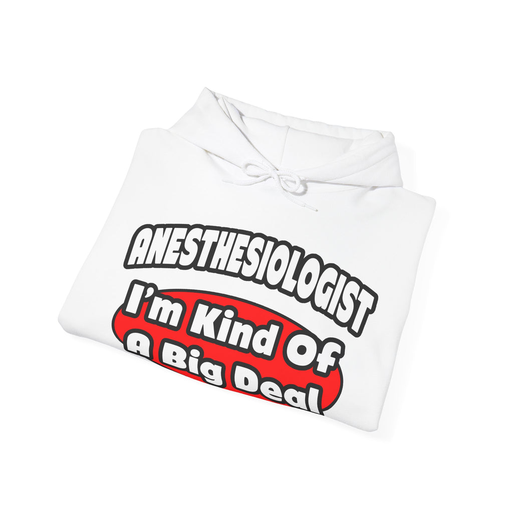 Anesthesiologist...Big Deal - Unisex Heavy Blend™ Hooded Sweatshirt