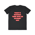 National 'Sleep With an Actuary' Day - Men's Lightweight Fashion Tee