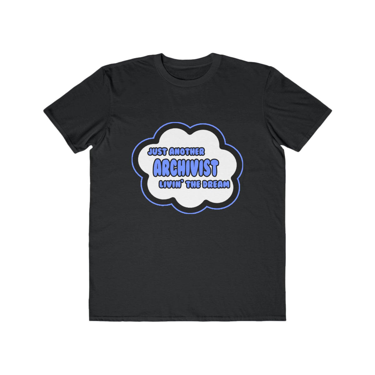Archivist .. Livin' The Dream - Men's Lightweight Fashion Tee