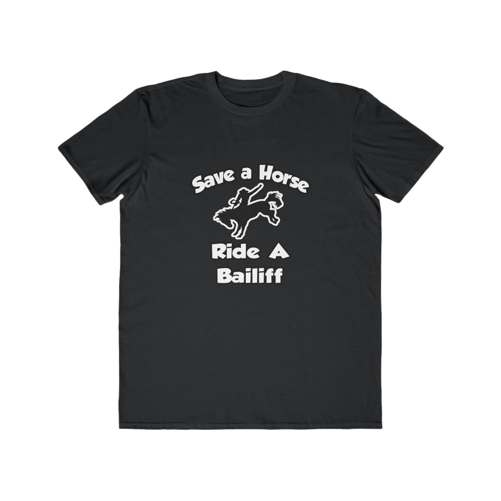 Save a Horse, Ride a Bailiff - Men's Lightweight Fashion Tee