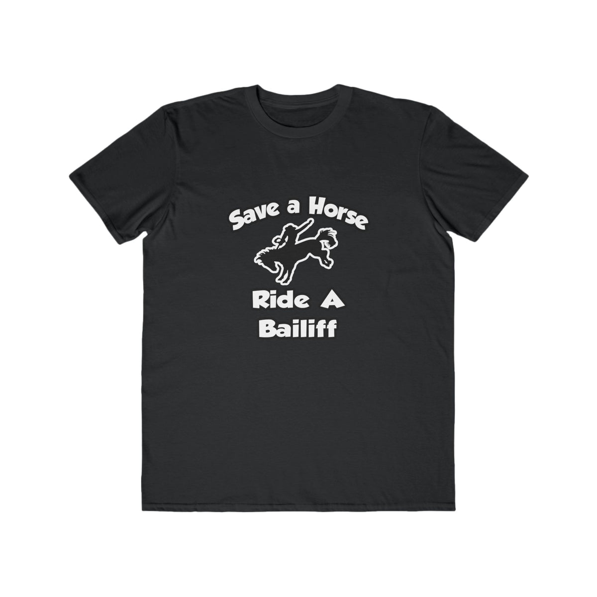 Save a Horse, Ride a Bailiff - Men's Lightweight Fashion Tee