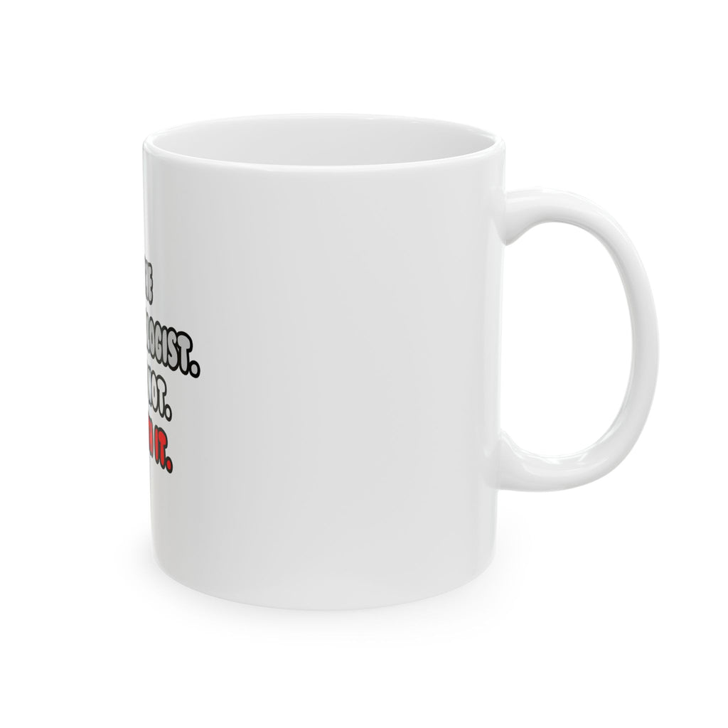 Deal With It ... Funny Anesthesiologist - Ceramic Mug, (11oz, 15oz)