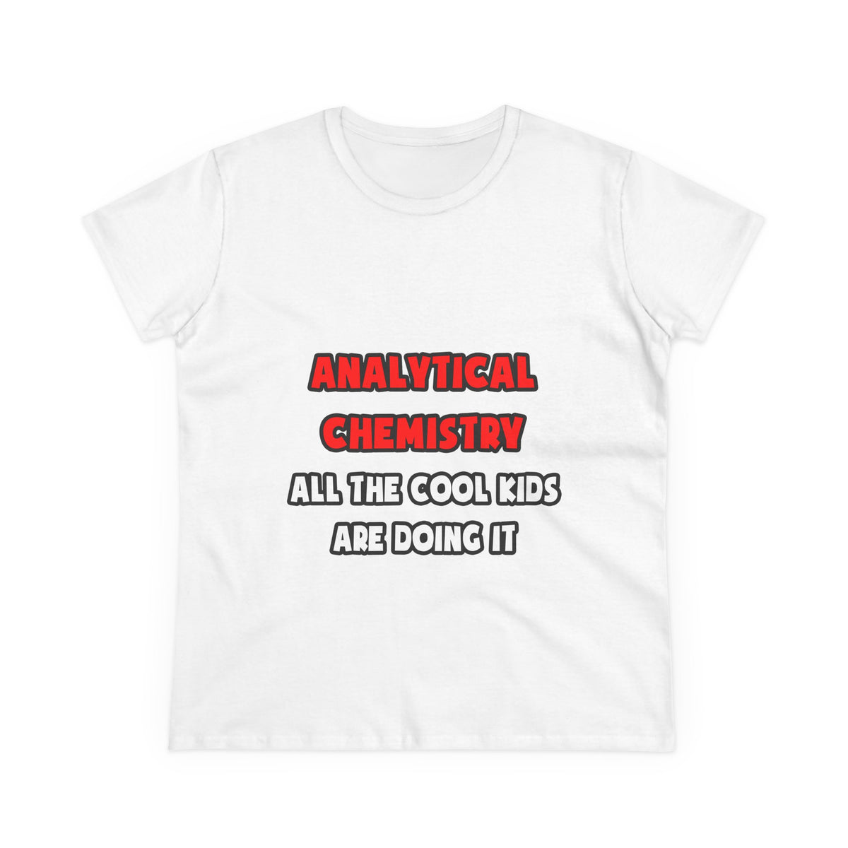Funny Analytical Chemist Shirts - Women's Midweight Cotton Tee