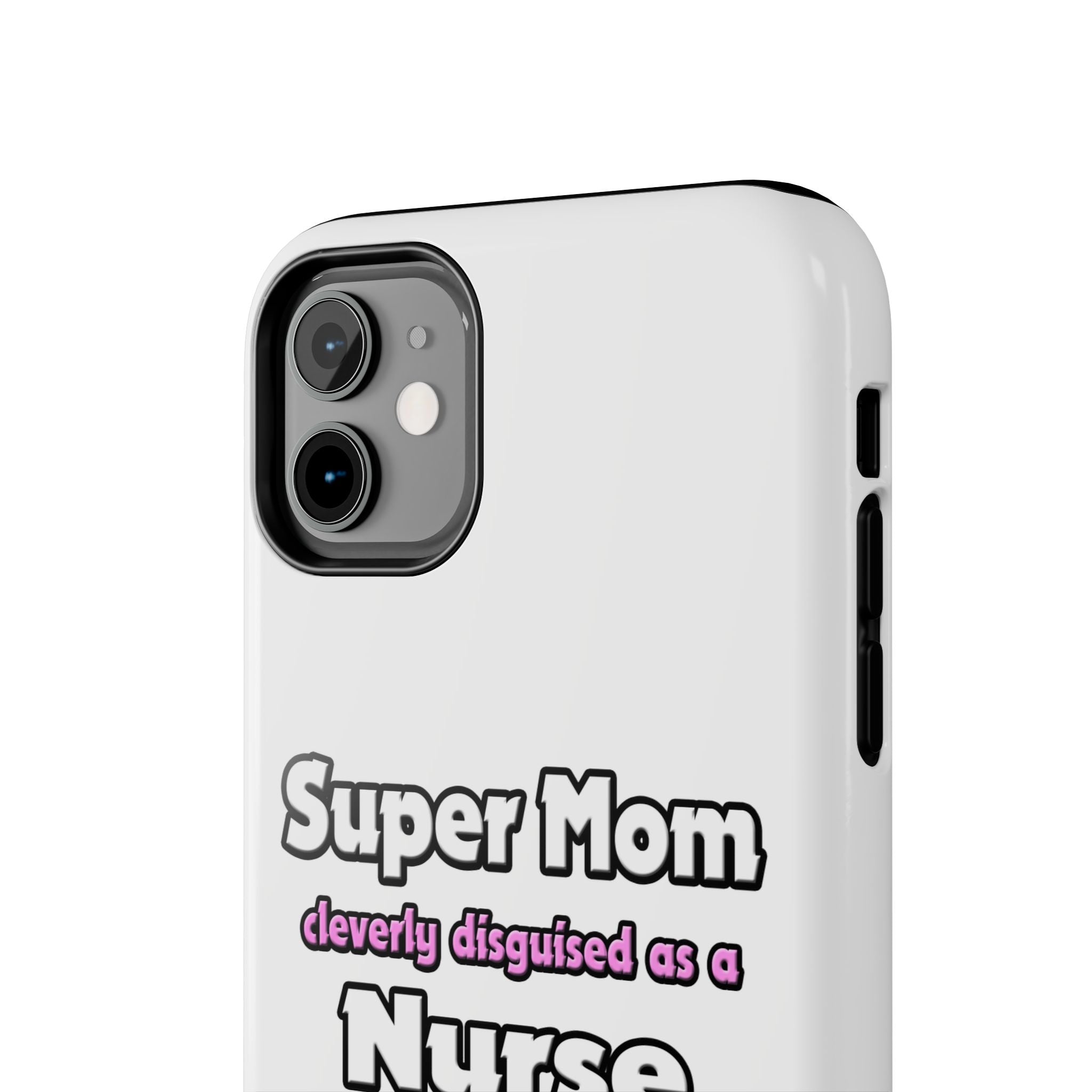 Super Mom ... Nurse - Tough Phone Cases