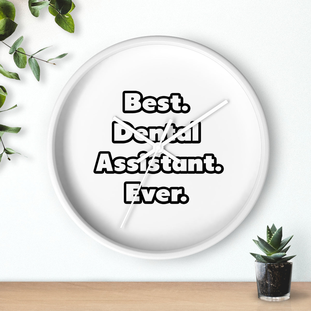Best. Dental Assistant. Ever - Wall Clock