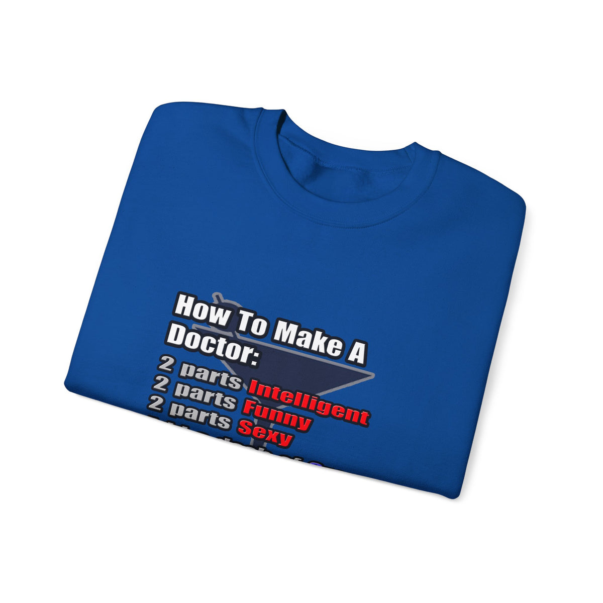 How To Make a Doctor - Unisex Heavy Blend™ Crewneck Sweatshirt