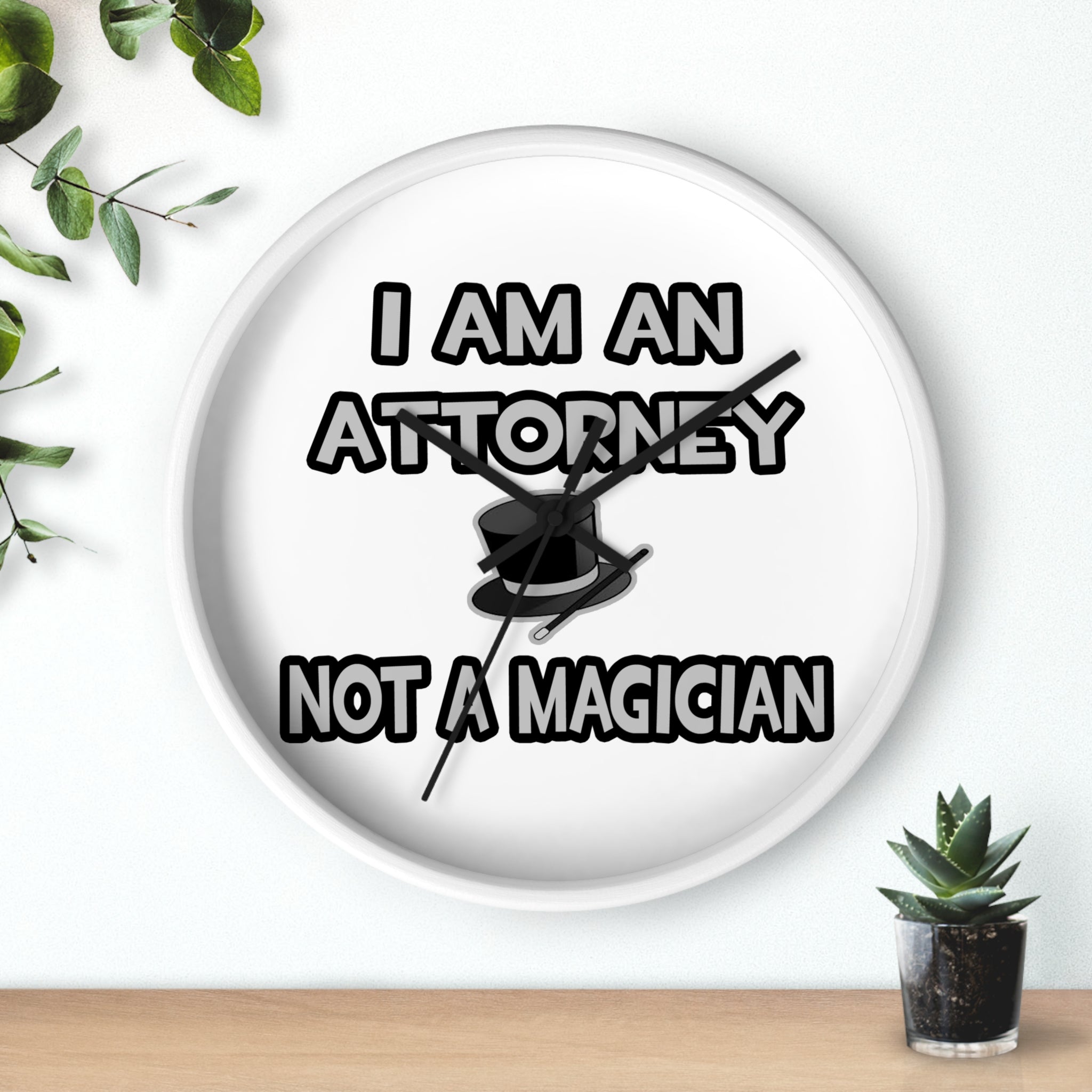 I Am An Attorney ... Not A Magician - Wall Clock