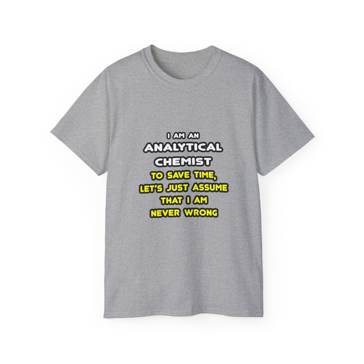Funny Analytical Chemist T Shirts - Unisex Ultra Cotton Tee