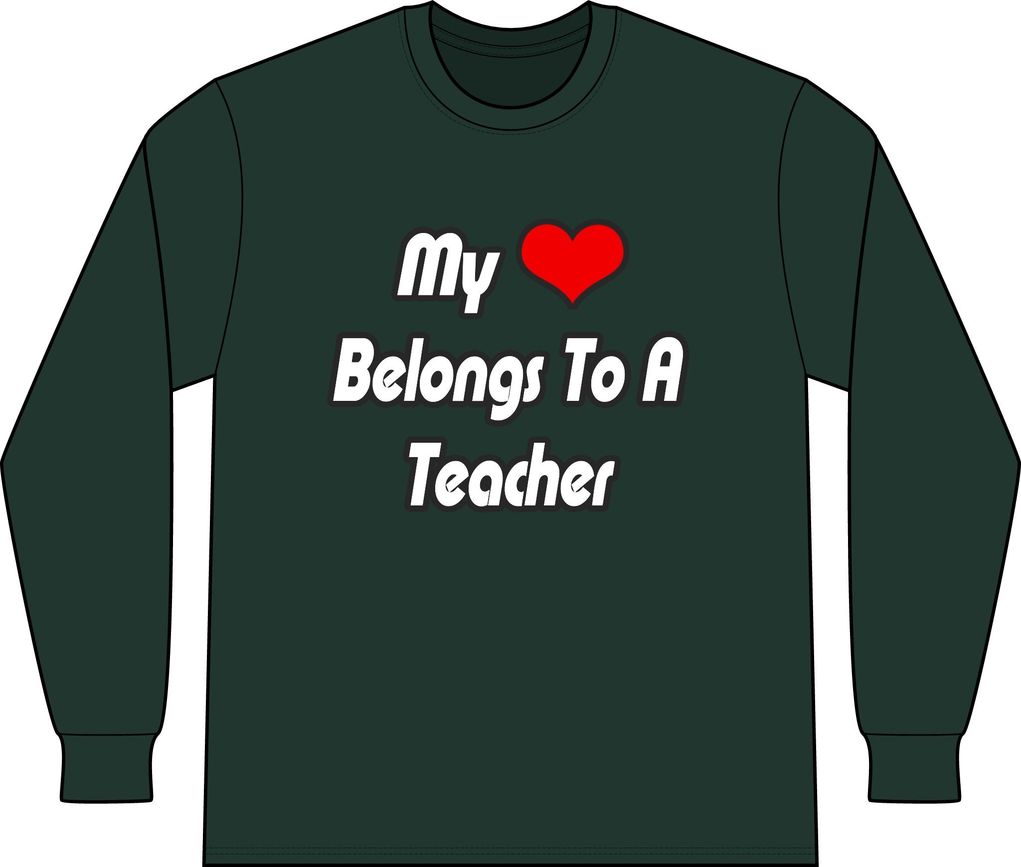 My Heart Belongs To A Teacher - Unisex Long Sleeve T-Shirt