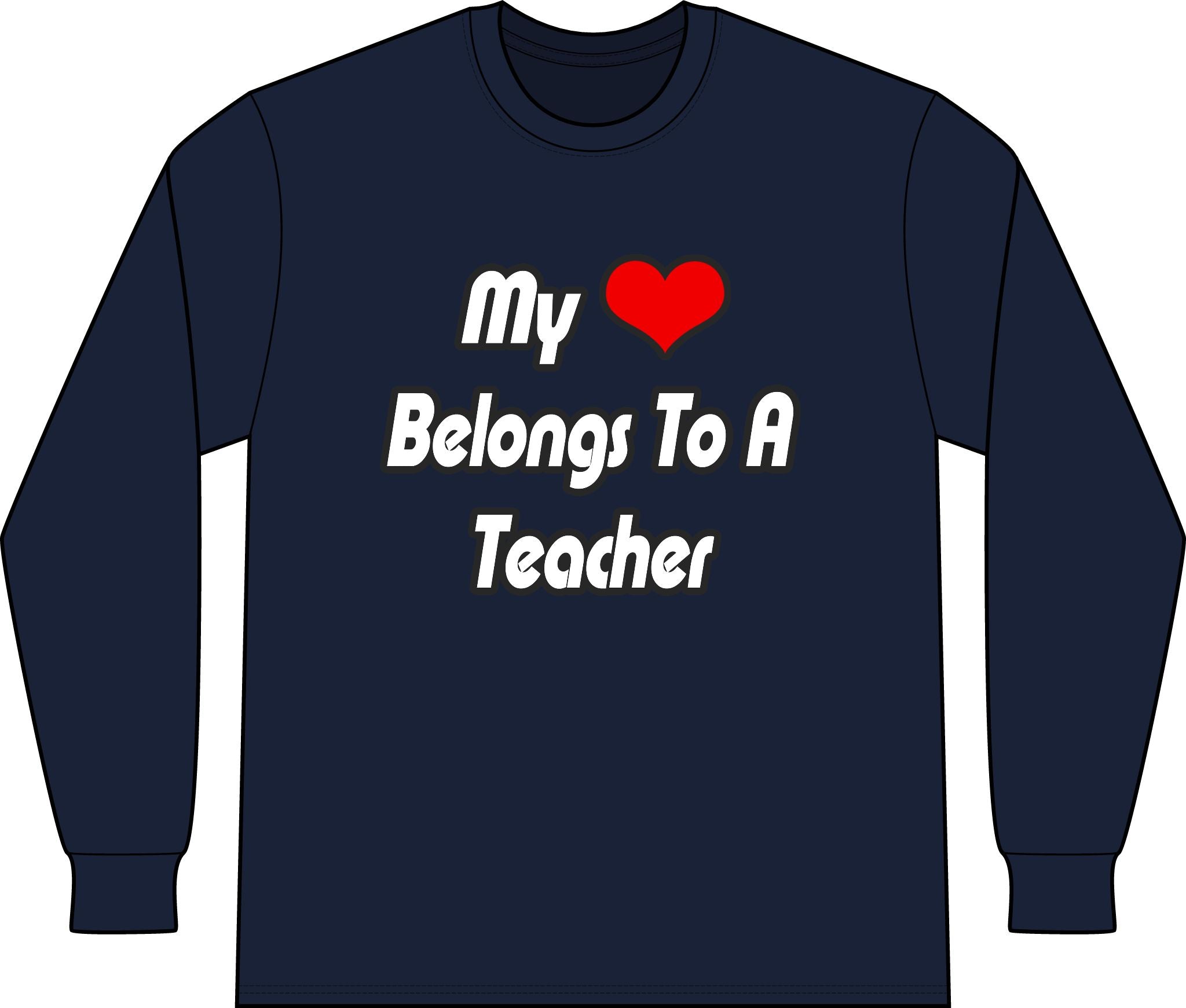 My Heart Belongs To A Teacher - Unisex Long Sleeve T-Shirt