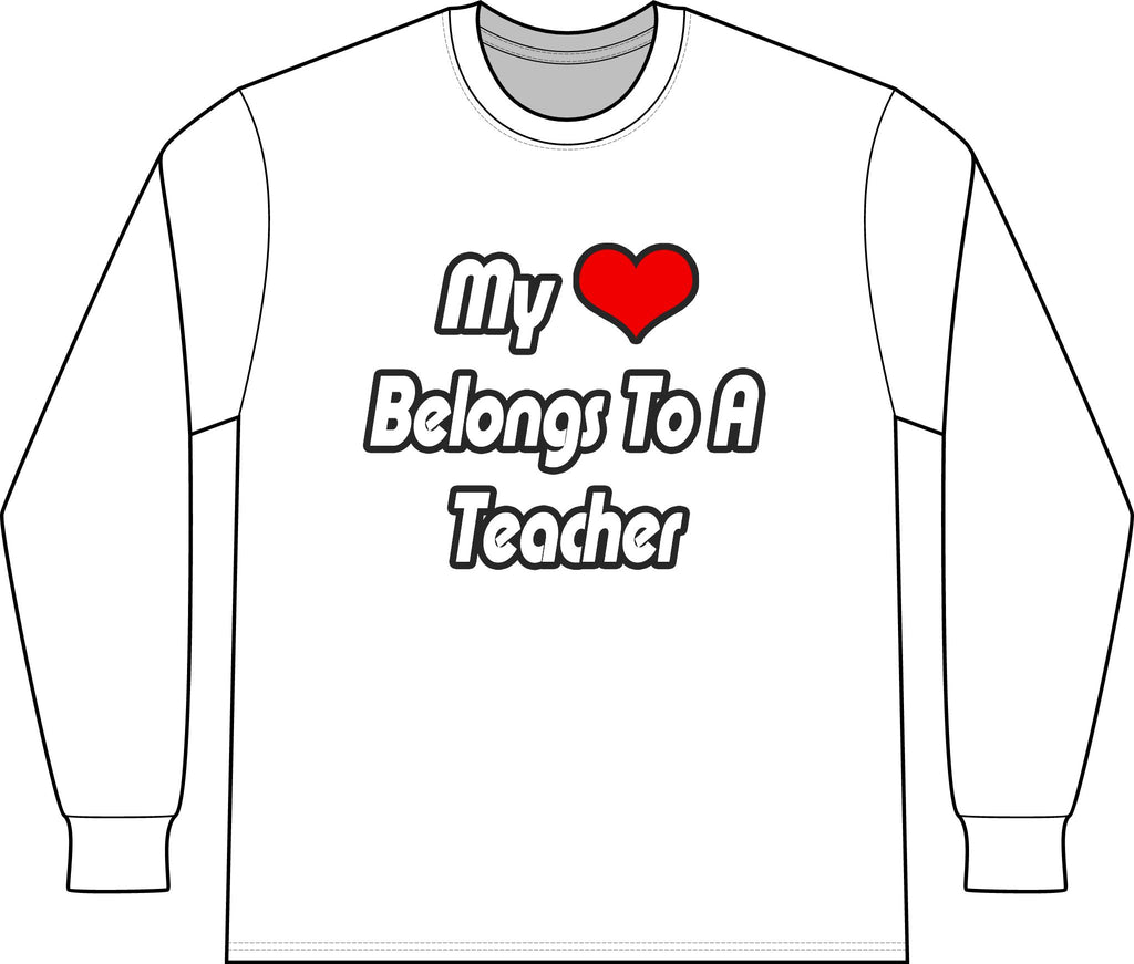 My Heart Belongs To A Teacher - Unisex Long Sleeve T-Shirt
