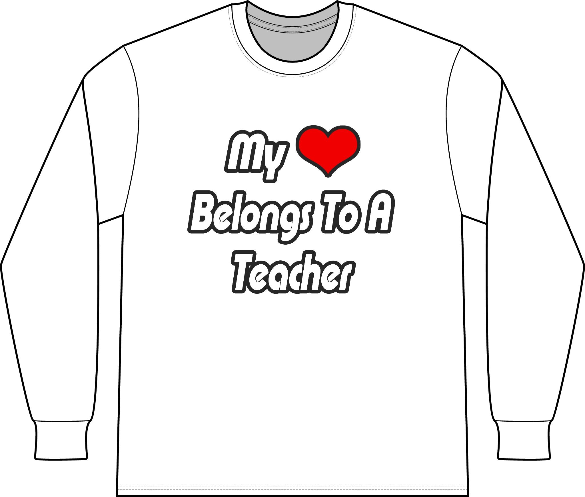 My Heart Belongs To A Teacher - Unisex Long Sleeve T-Shirt