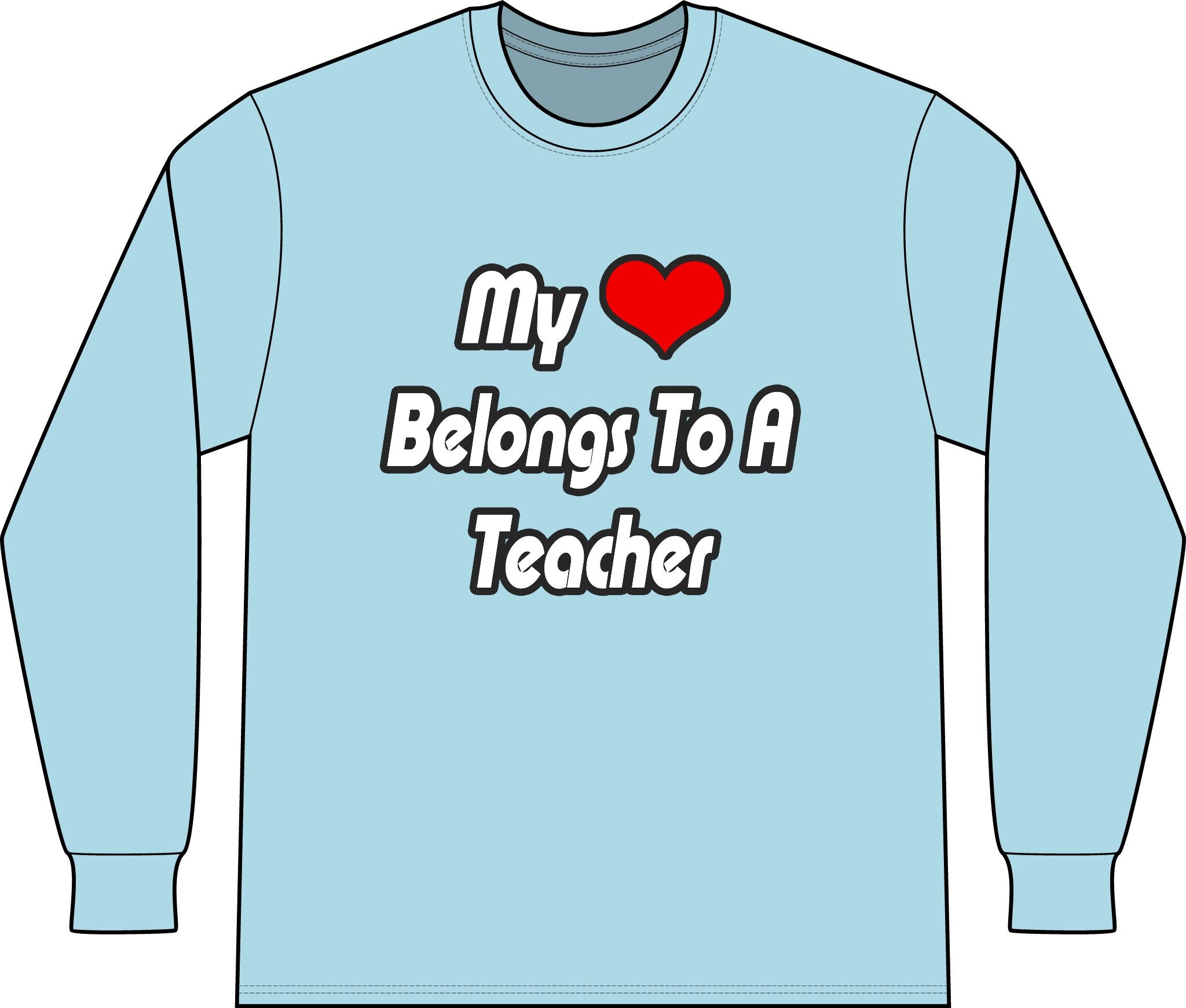 My Heart Belongs To A Teacher - Unisex Long Sleeve T-Shirt