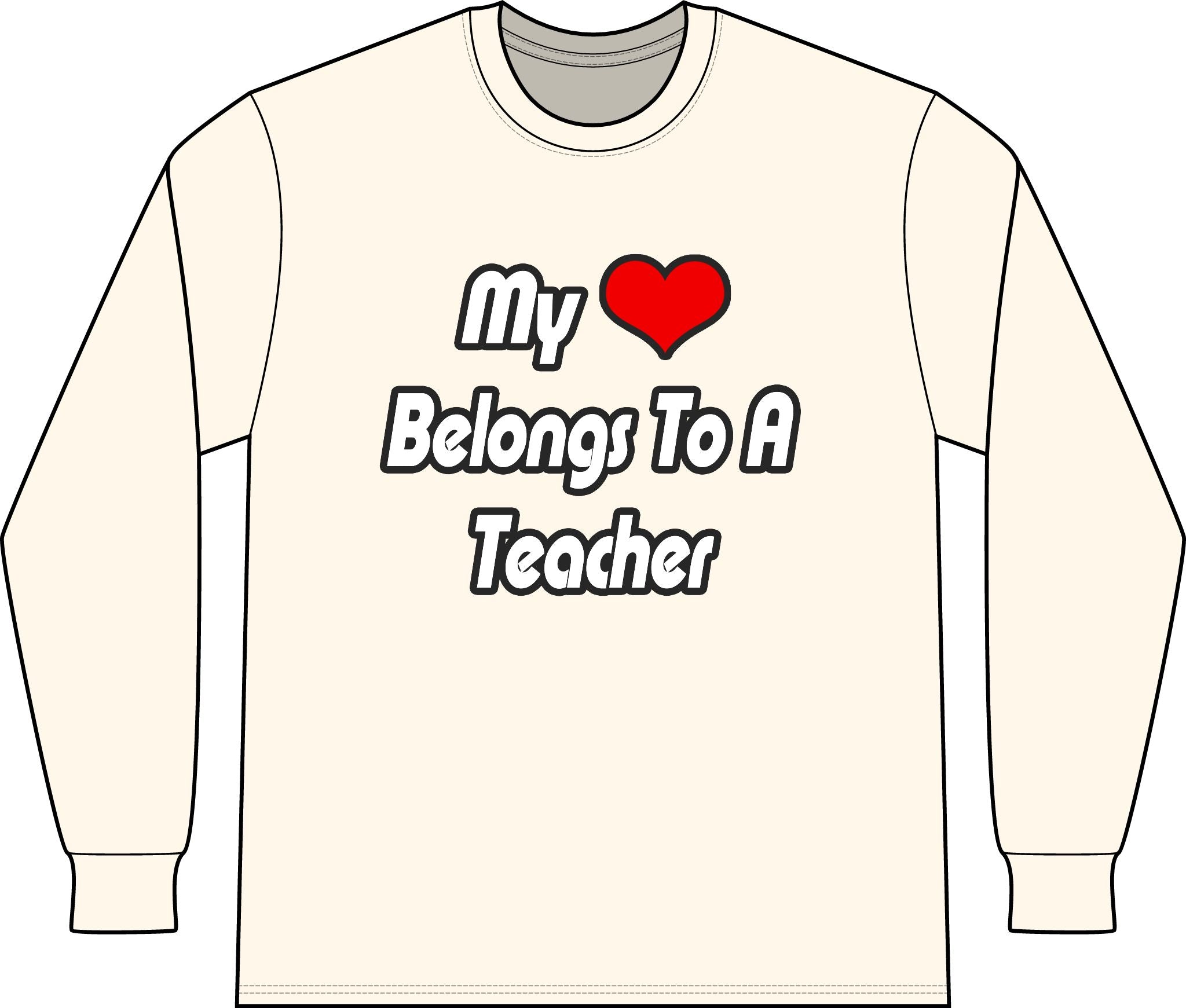 My Heart Belongs To A Teacher - Unisex Long Sleeve T-Shirt