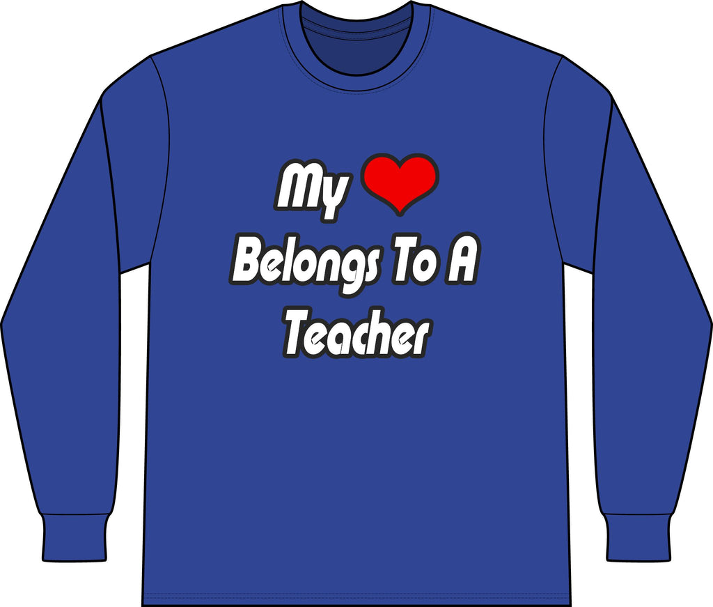 My Heart Belongs To A Teacher - Unisex Long Sleeve T-Shirt
