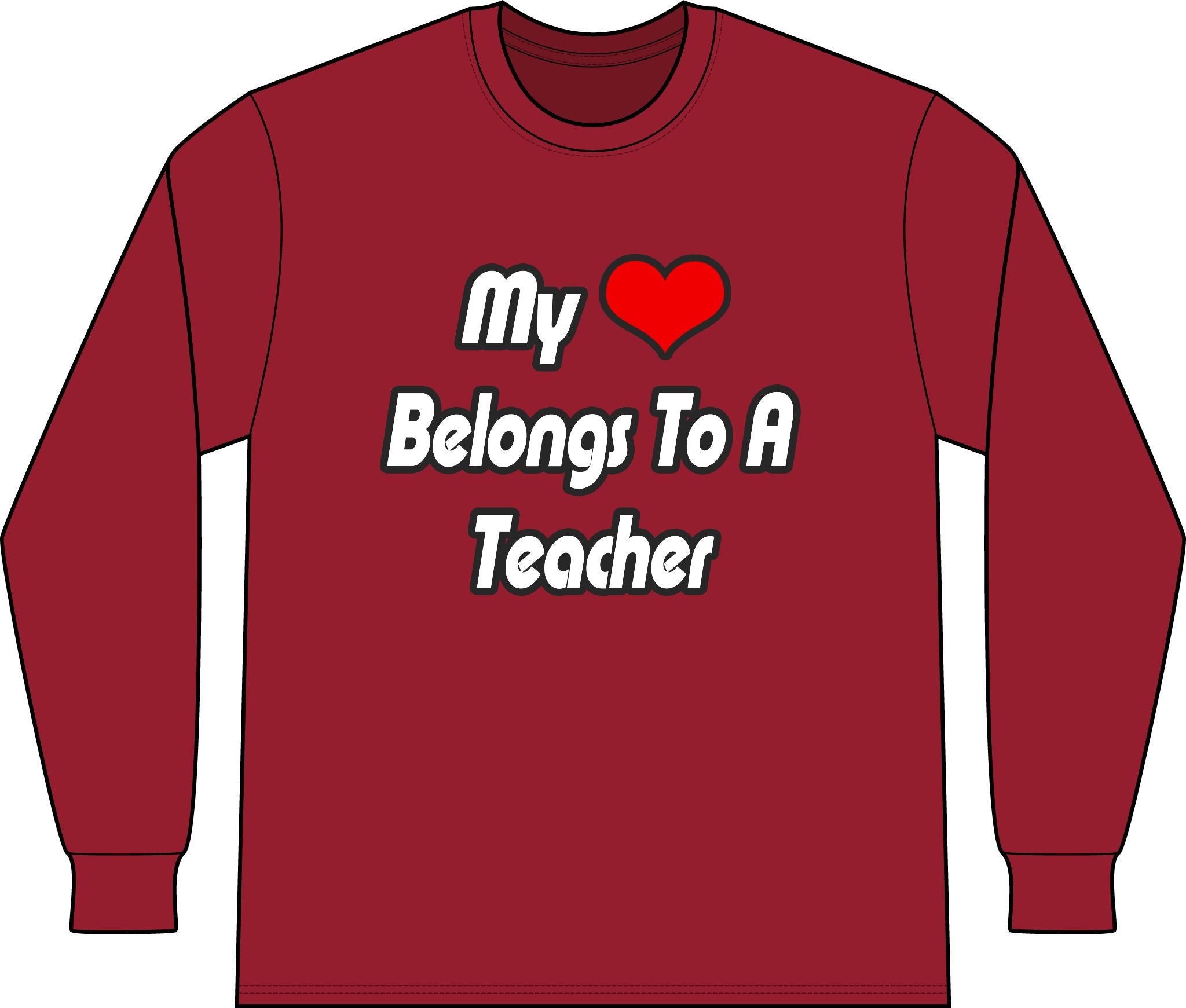 My Heart Belongs To A Teacher - Unisex Long Sleeve T-Shirt