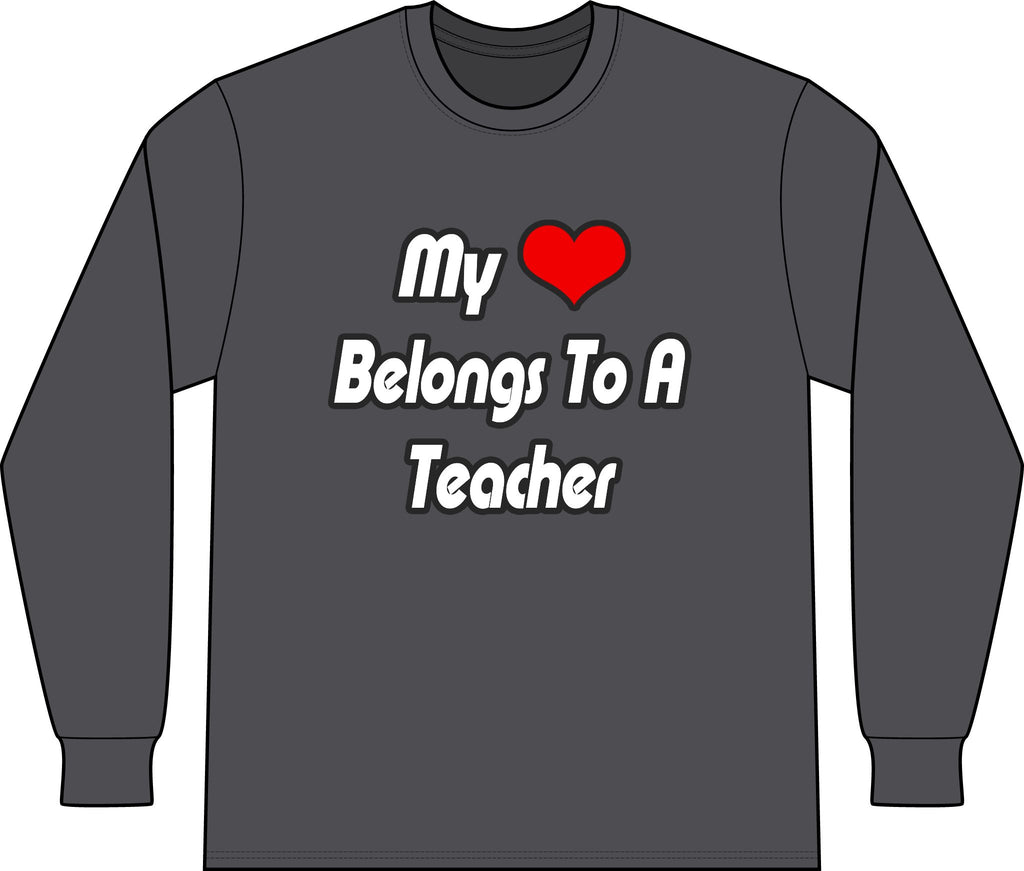My Heart Belongs To A Teacher - Unisex Long Sleeve T-Shirt
