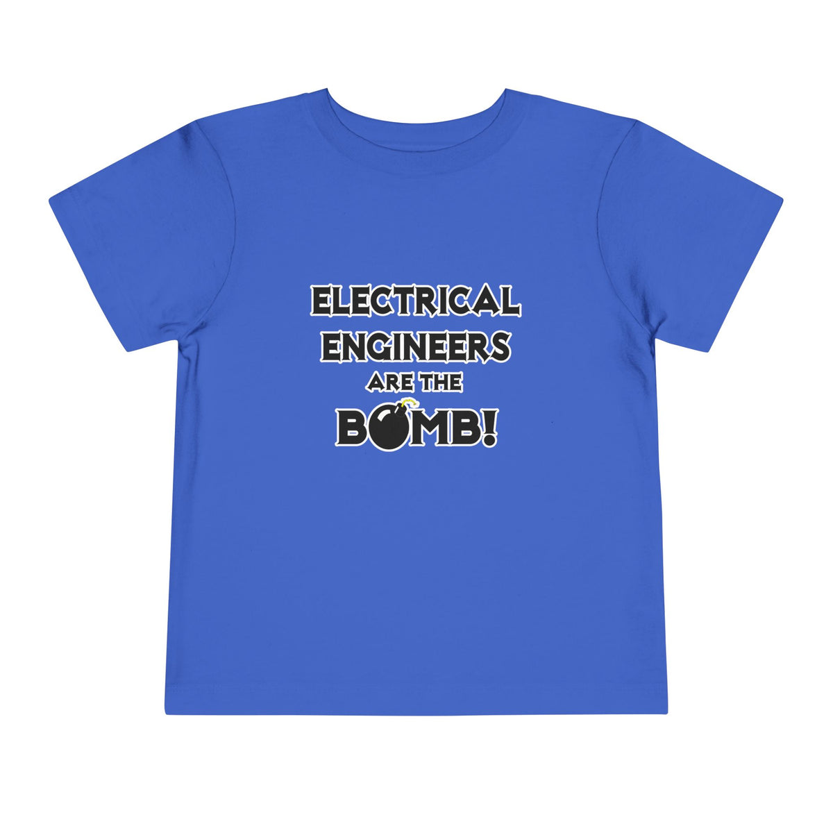 Electrical Engineers Are The Bomb! - Toddler Short Sleeve Tee