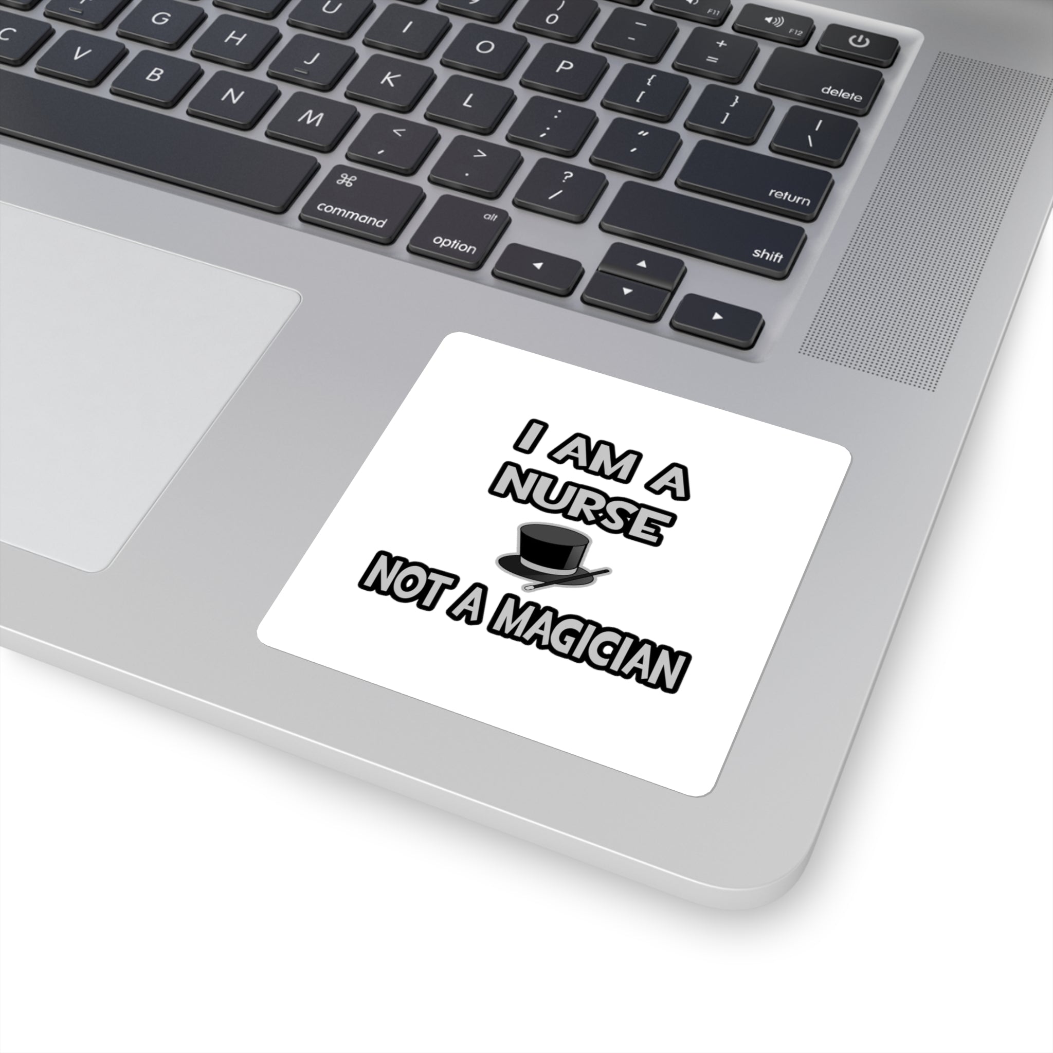 I Am A Nurse ... Not A Magician - Square Stickers