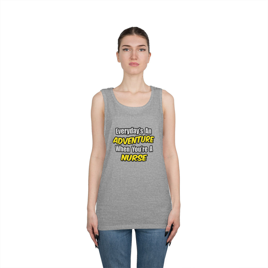 Everyday's An Adventure...Nurse - Unisex Heavy Cotton Tank Top