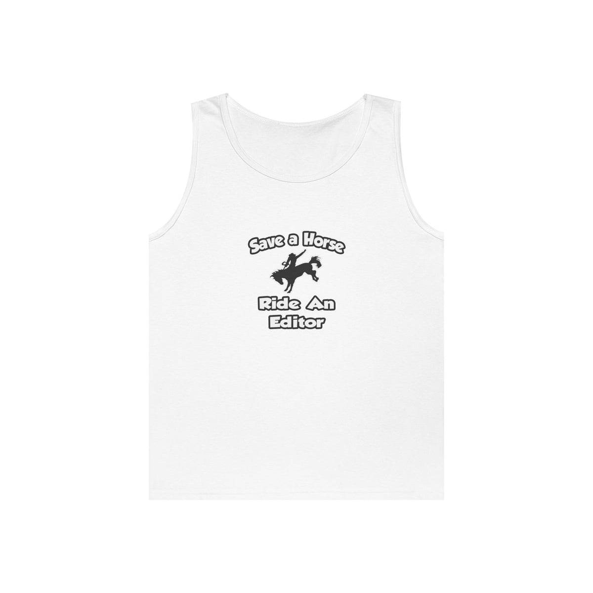Save a Horse .. Ride an Editor - Unisex Heavy Cotton Tank Top