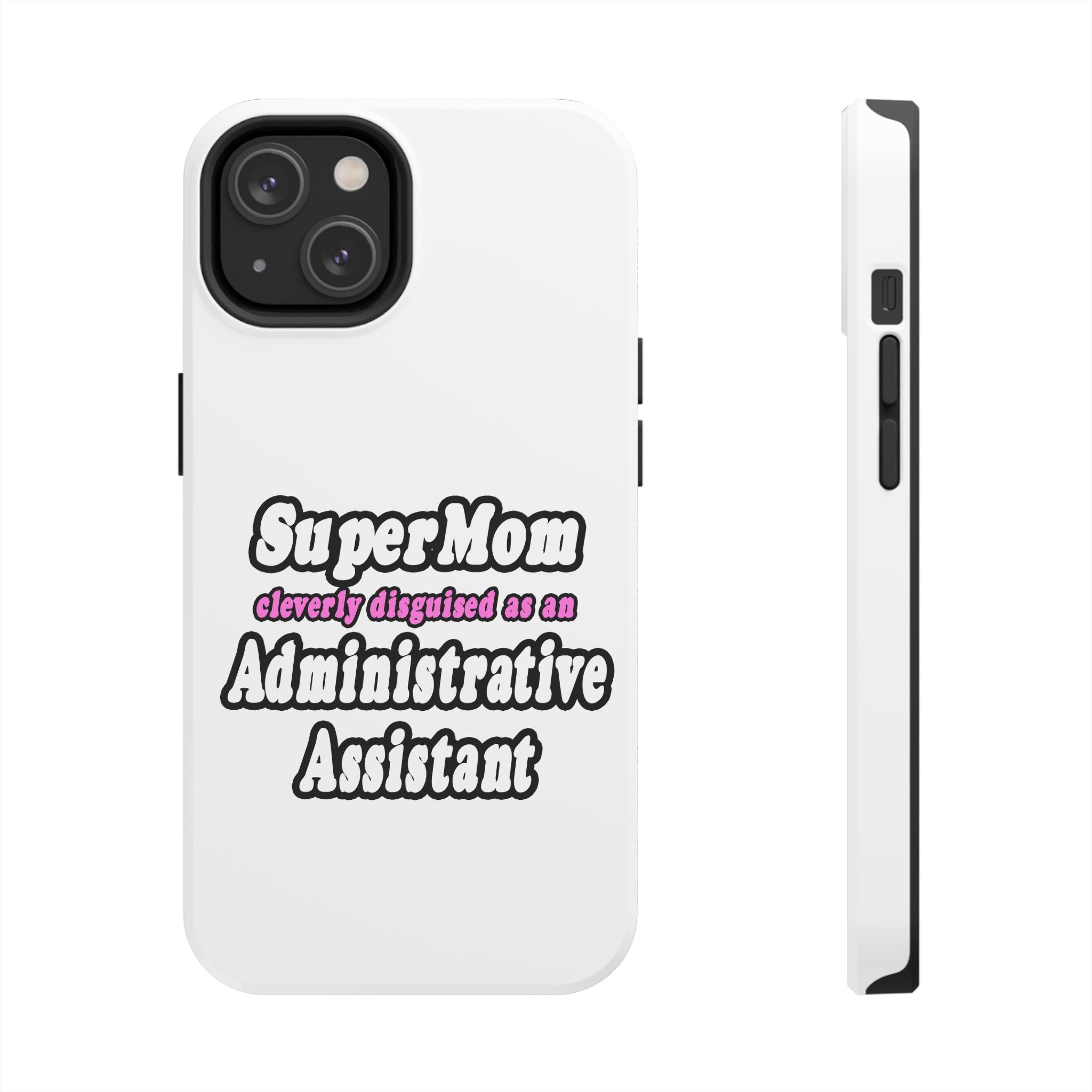 SuperMom...Administrative Assistant - Tough Phone Cases