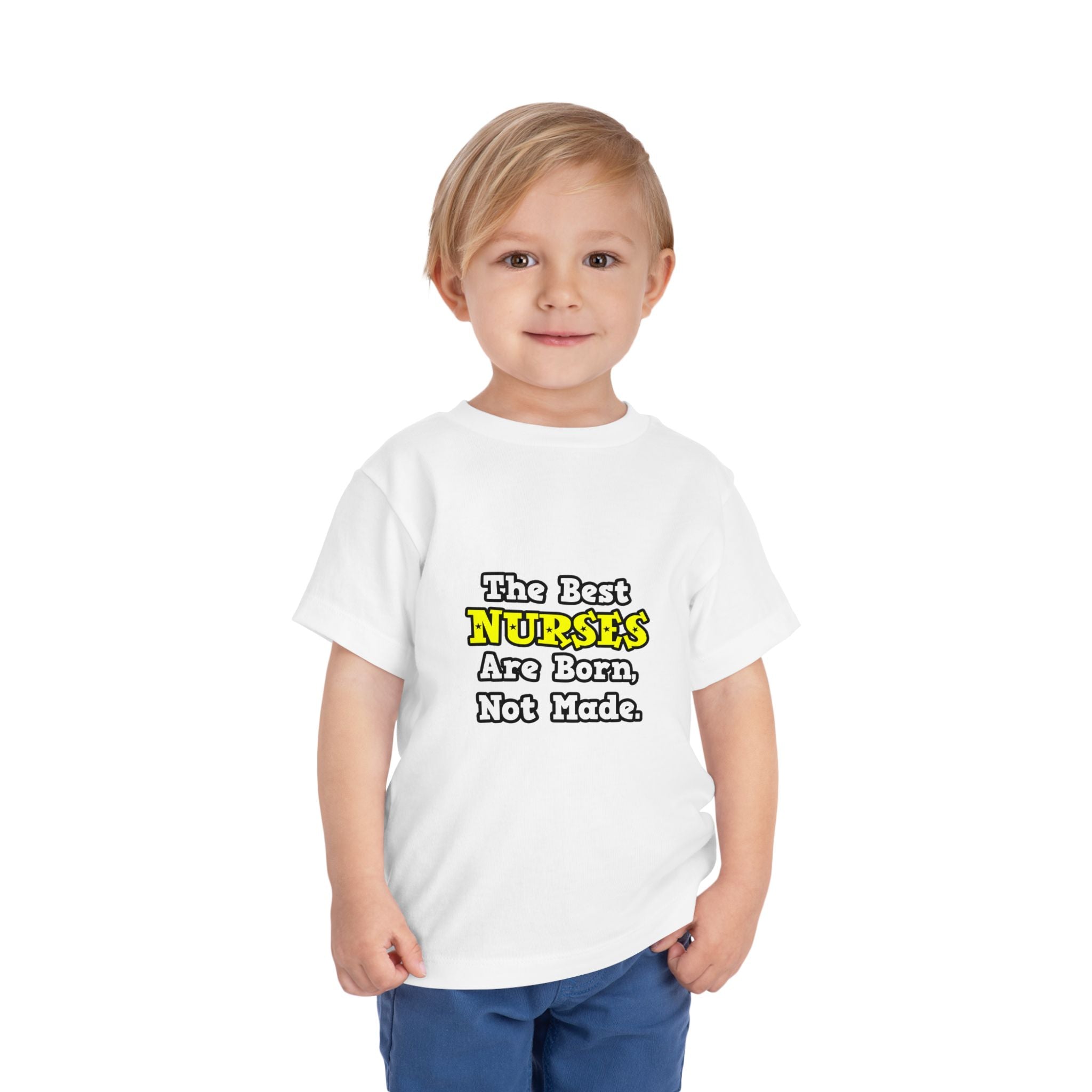 The Best Nurses Are Born, Not Made - Toddler Short Sleeve Tee