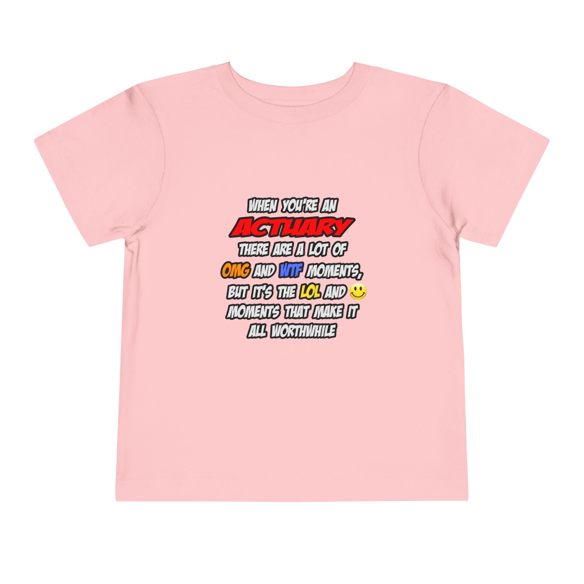 Actuary .. OMG WTF LOL - Toddler Short Sleeve Tee
