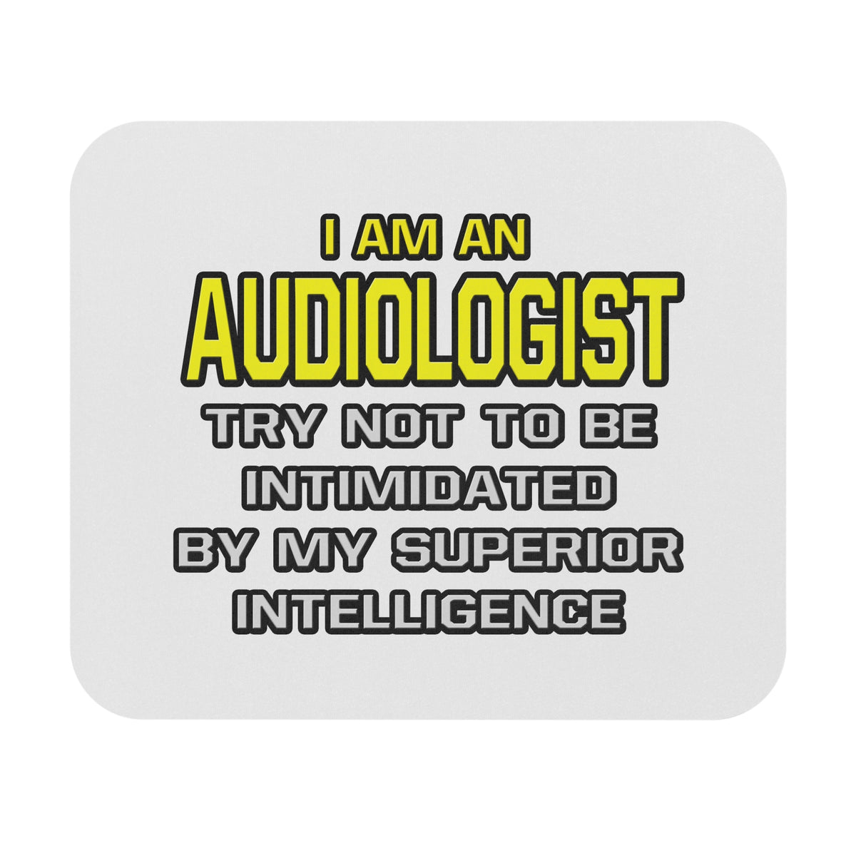 Audiologist...Superior Intelligence - Mouse Pad (Rectangle)