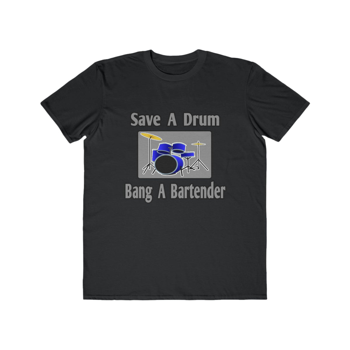 Save a Drum...Bang a Bartender - Men's Lightweight Fashion Tee