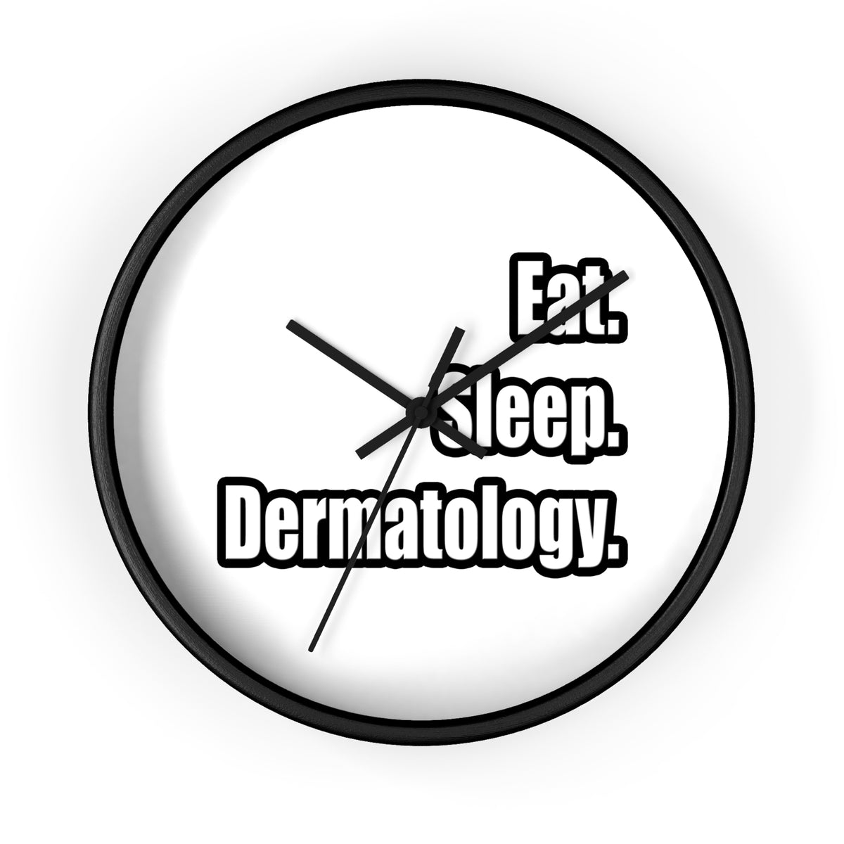 Eat. Sleep. Dermatology - Wall Clock