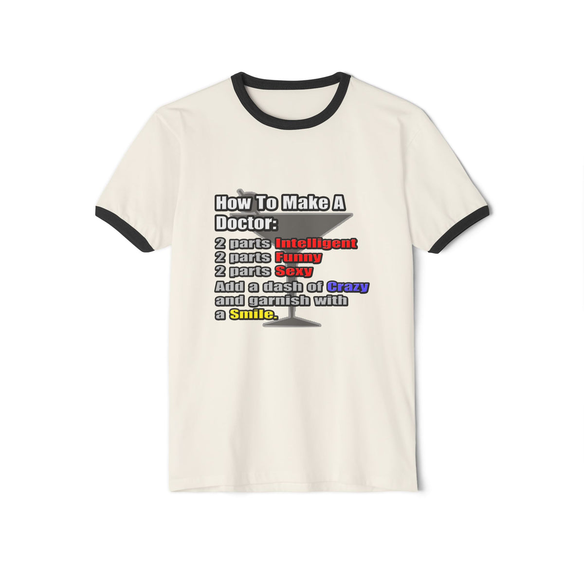How To Make a Doctor - Unisex Cotton Ringer T-Shirt