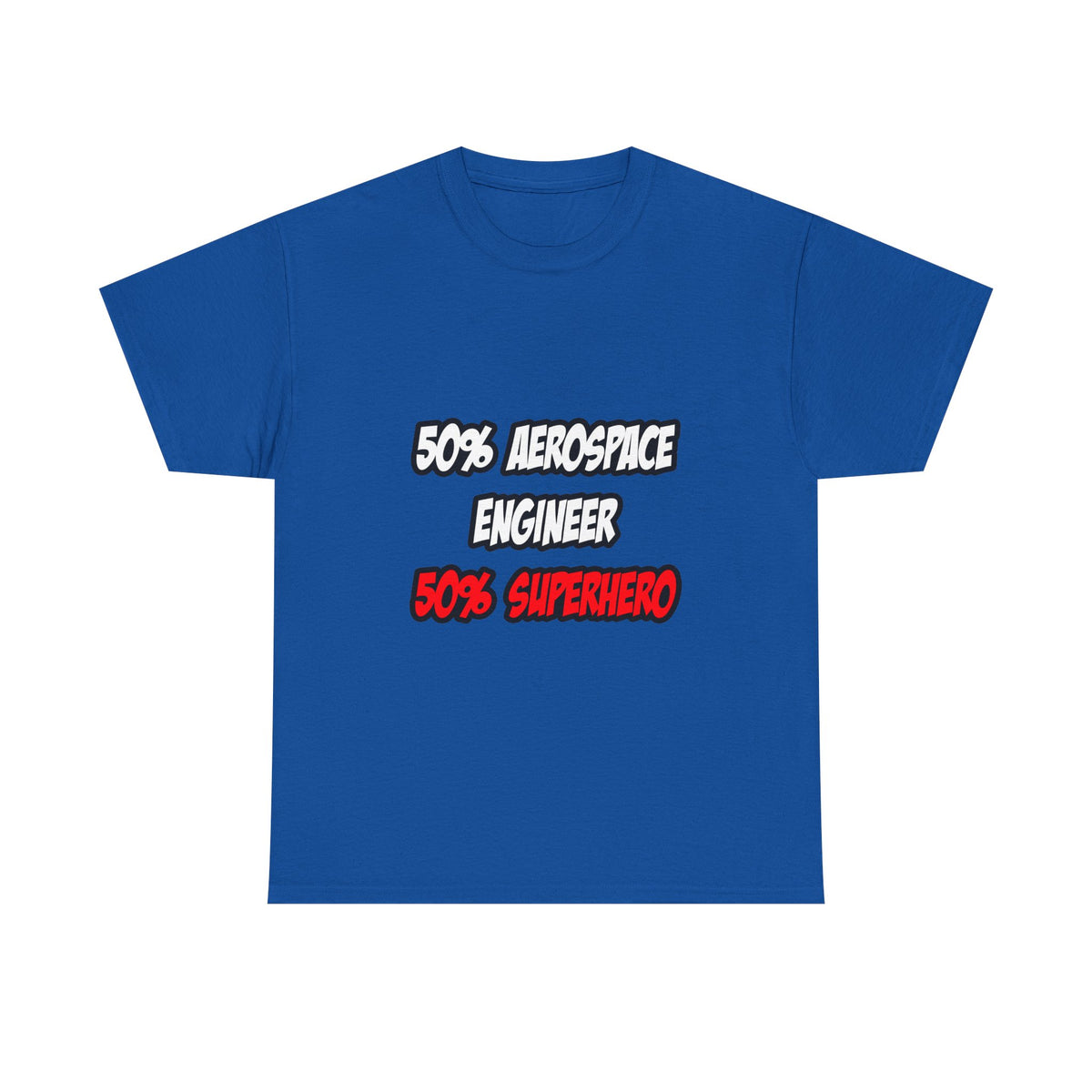 Half Aerospace Engineer...Half Superhero - Unisex Heavy Cotton Tee