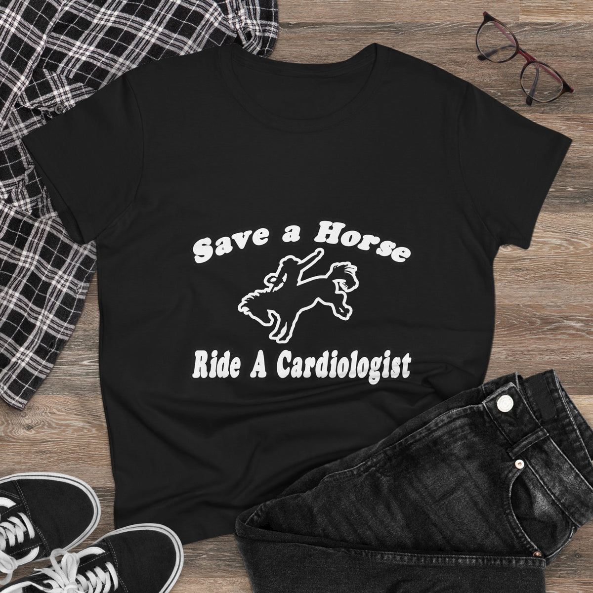 Save Horse, Ride Cardiologist - Women's Midweight Cotton Tee