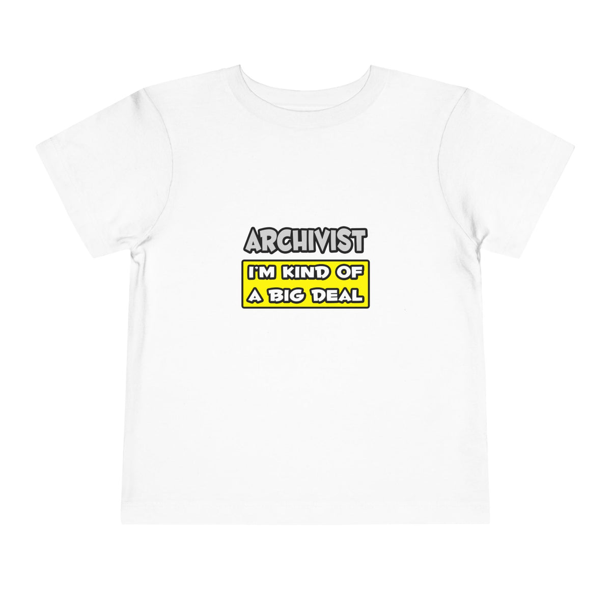 Archivist .. I'm Kind of a Big Deal - Toddler Short Sleeve Tee
