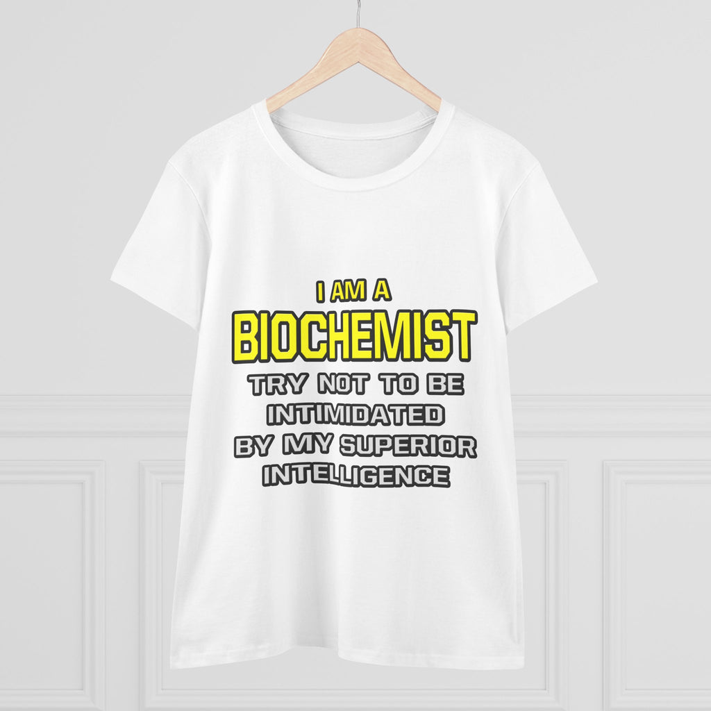 Biochemist...Superior Intelligence - Women's Midweight Cotton Tee