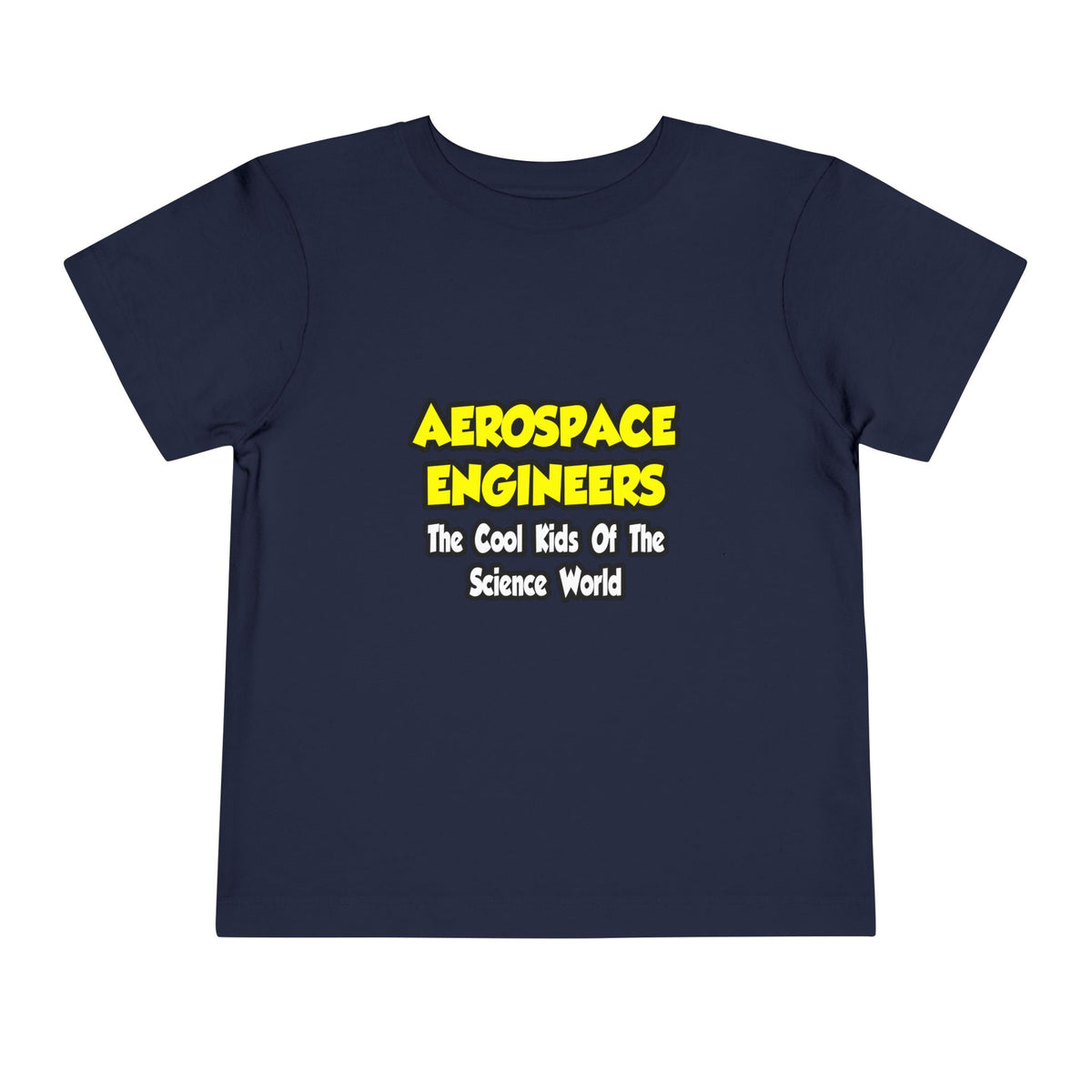 Aerospace Engineers...Cool Kids of Sci World - Toddler Short Sleeve Tee