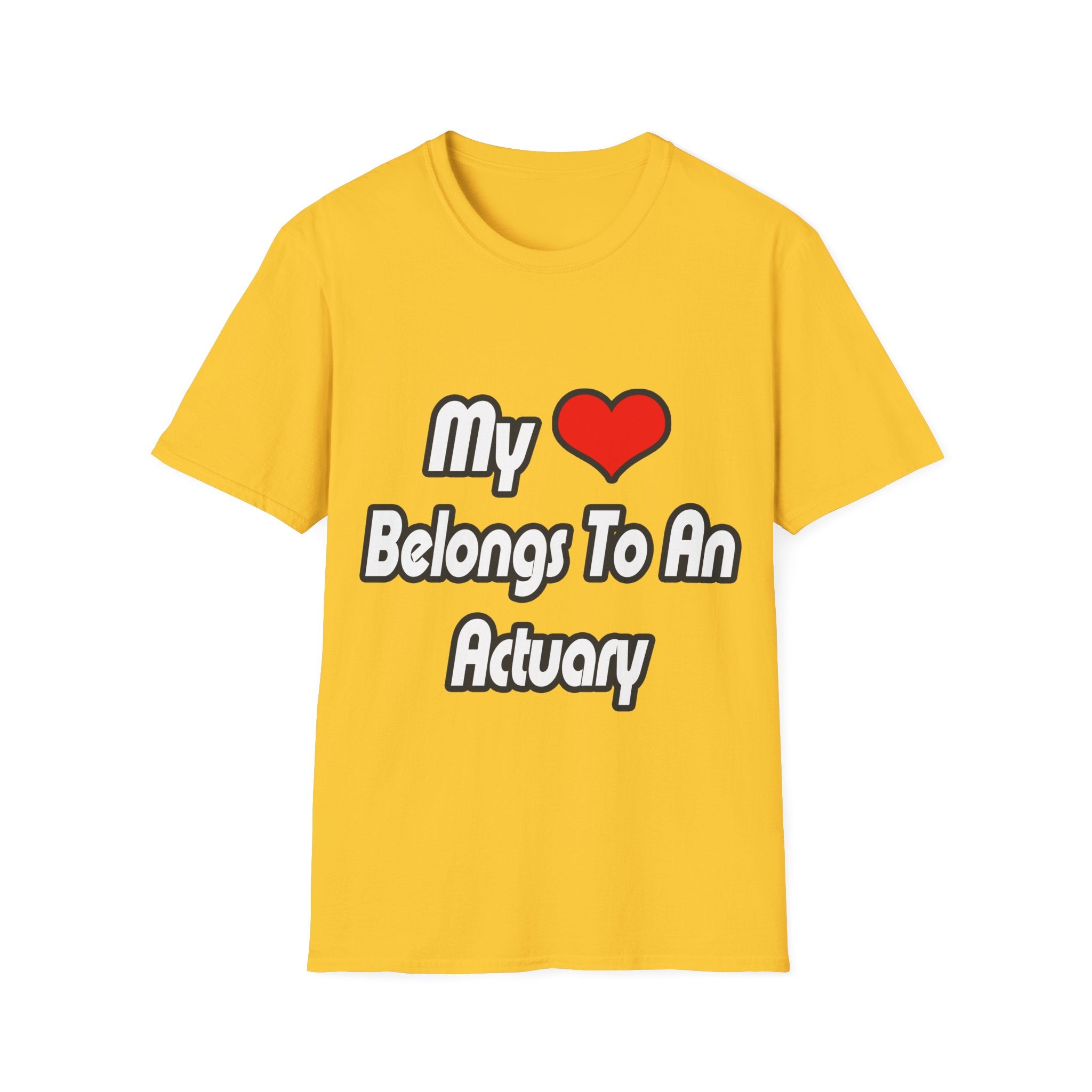 My Heart Belongs To An Actuary - Unisex Softstyle T-Shirt
