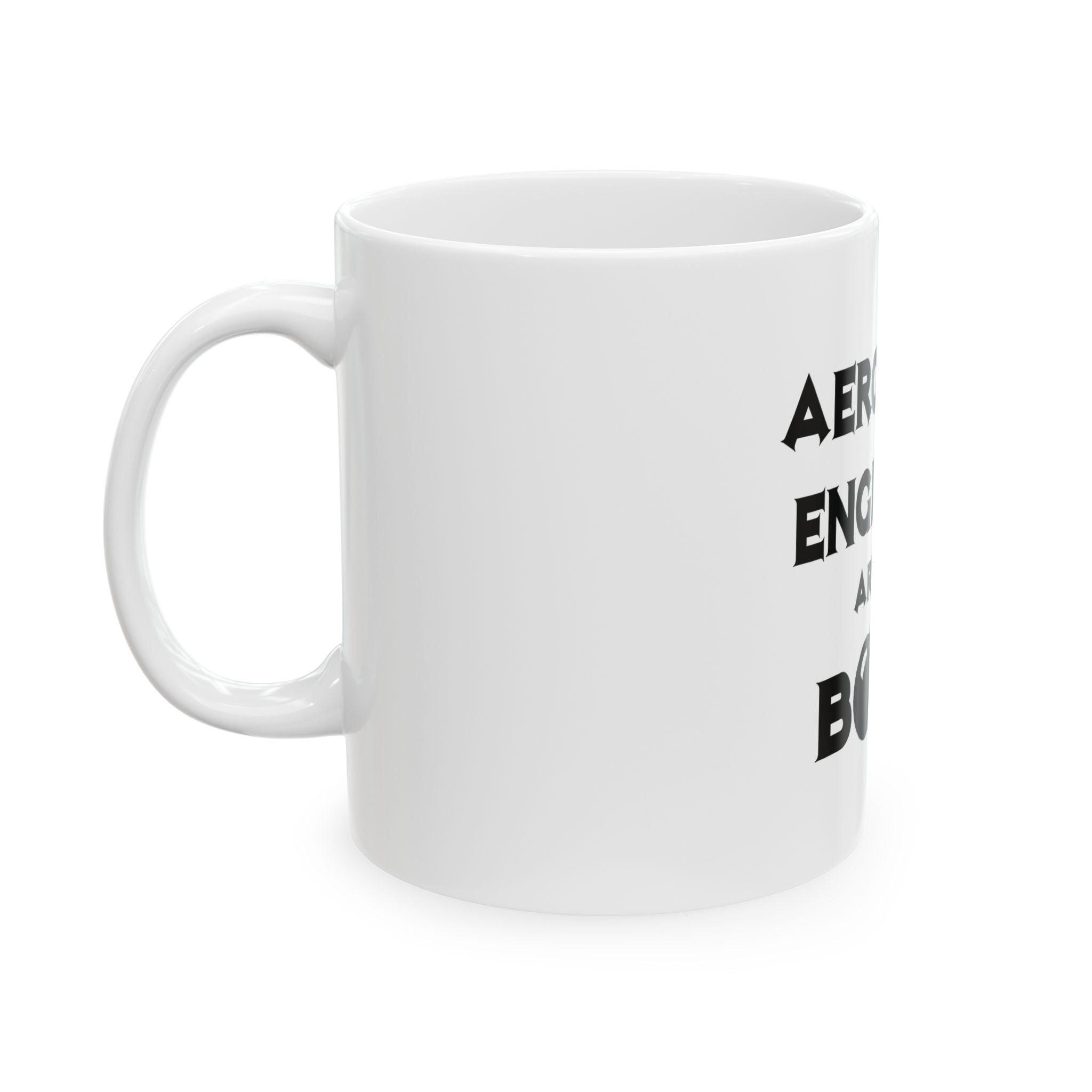 Aerospace Engineers Are The Bomb! - Ceramic Mug, (11oz, 15oz)